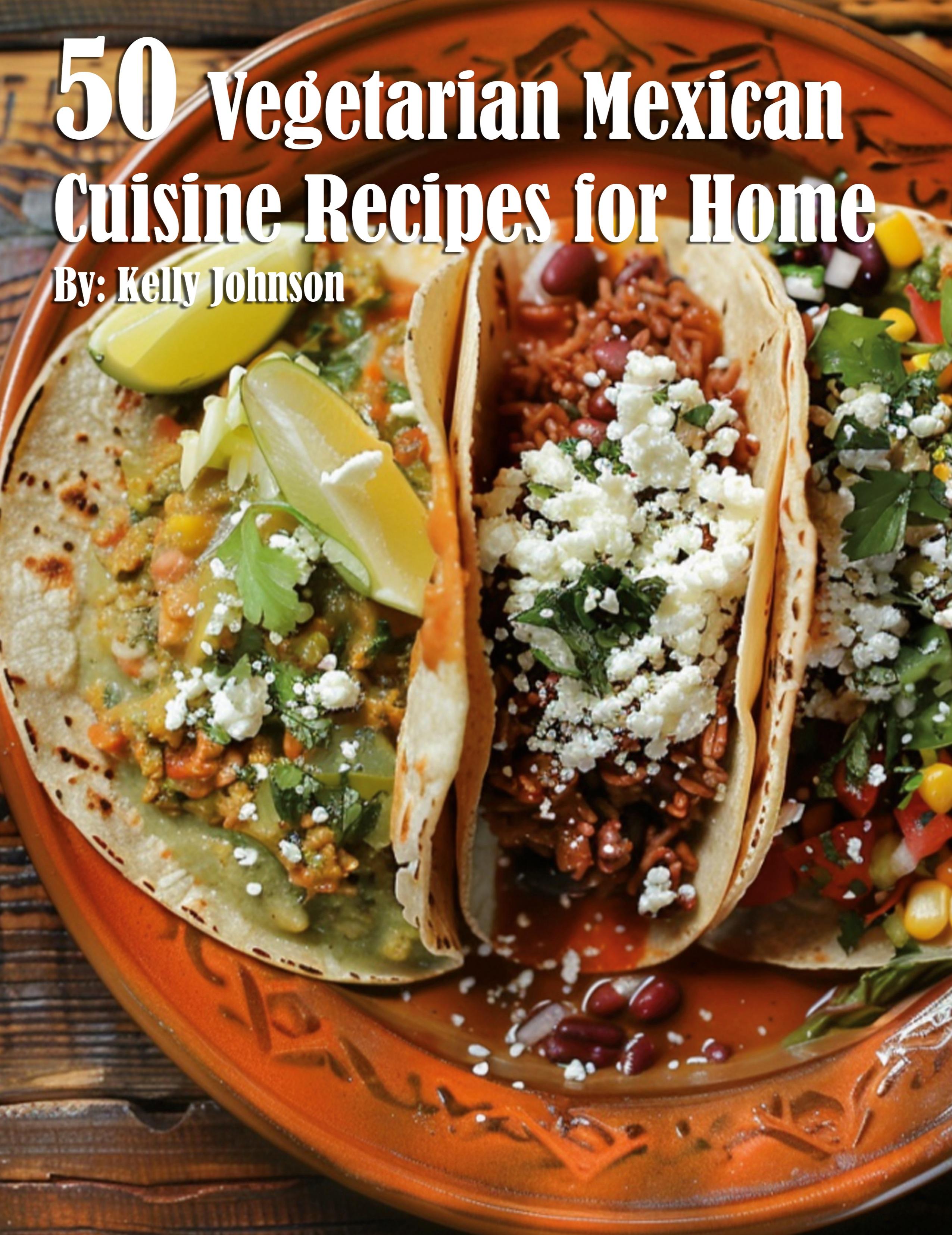 Vorderes Coverbild 50 Vegetarian Mexican Cuisine Recipes for Home