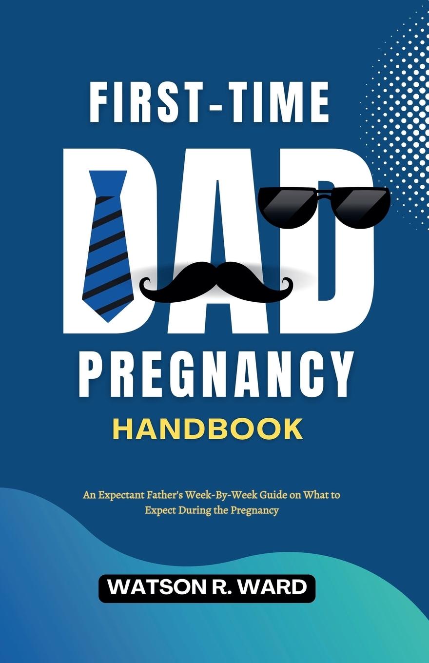 Vorderes Coverbild First-Time Dad Pregnancy Handbook