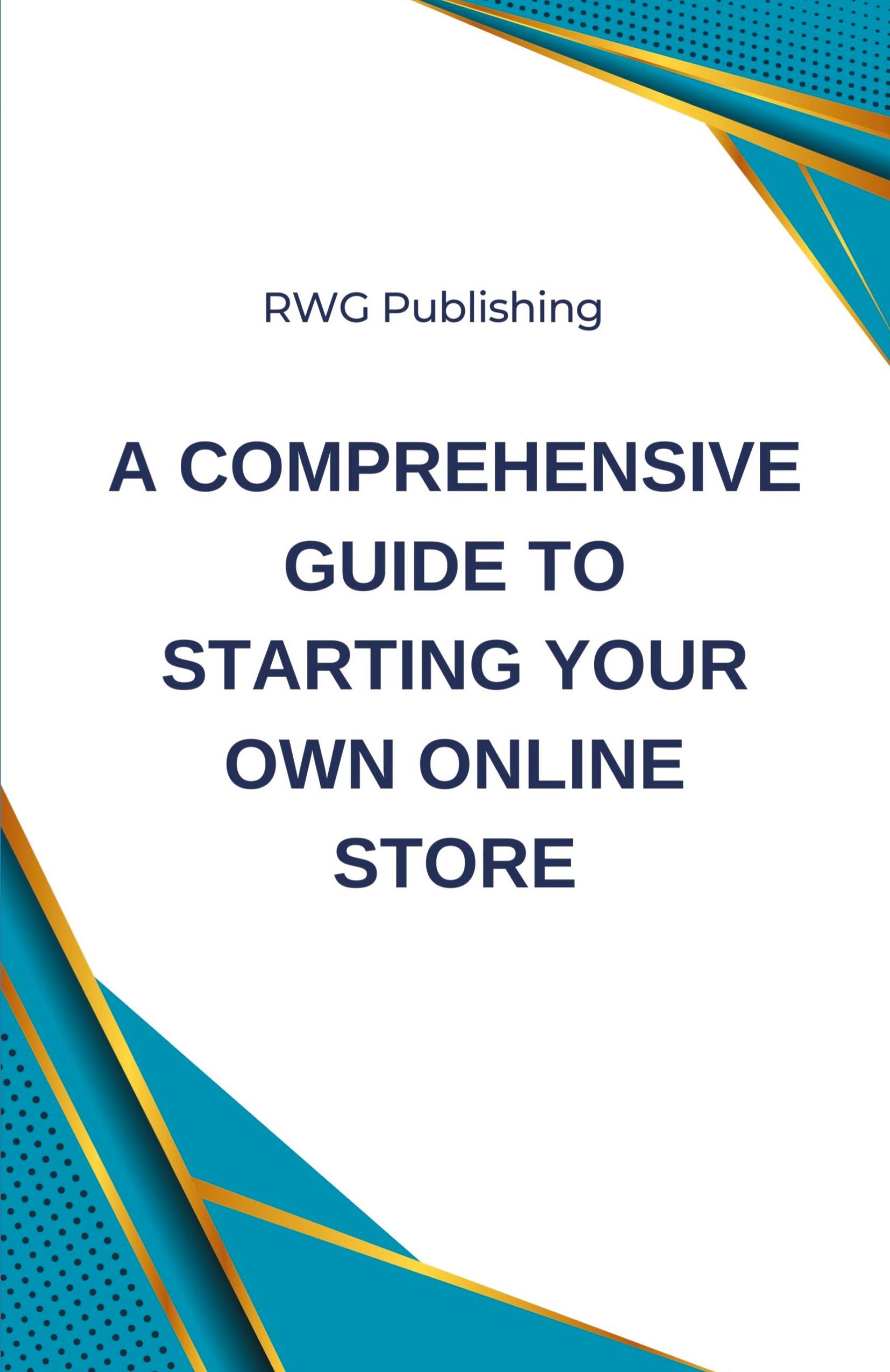 Vorderes Coverbild A Comprehensive Guide to Starting Your Own Online Store