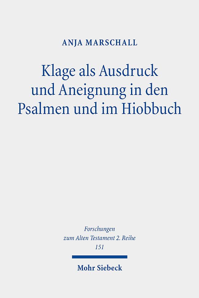 Vorderes Coverbild Klage als Ausdruck und Aneignung in den Psalmen und im Hiobbuch