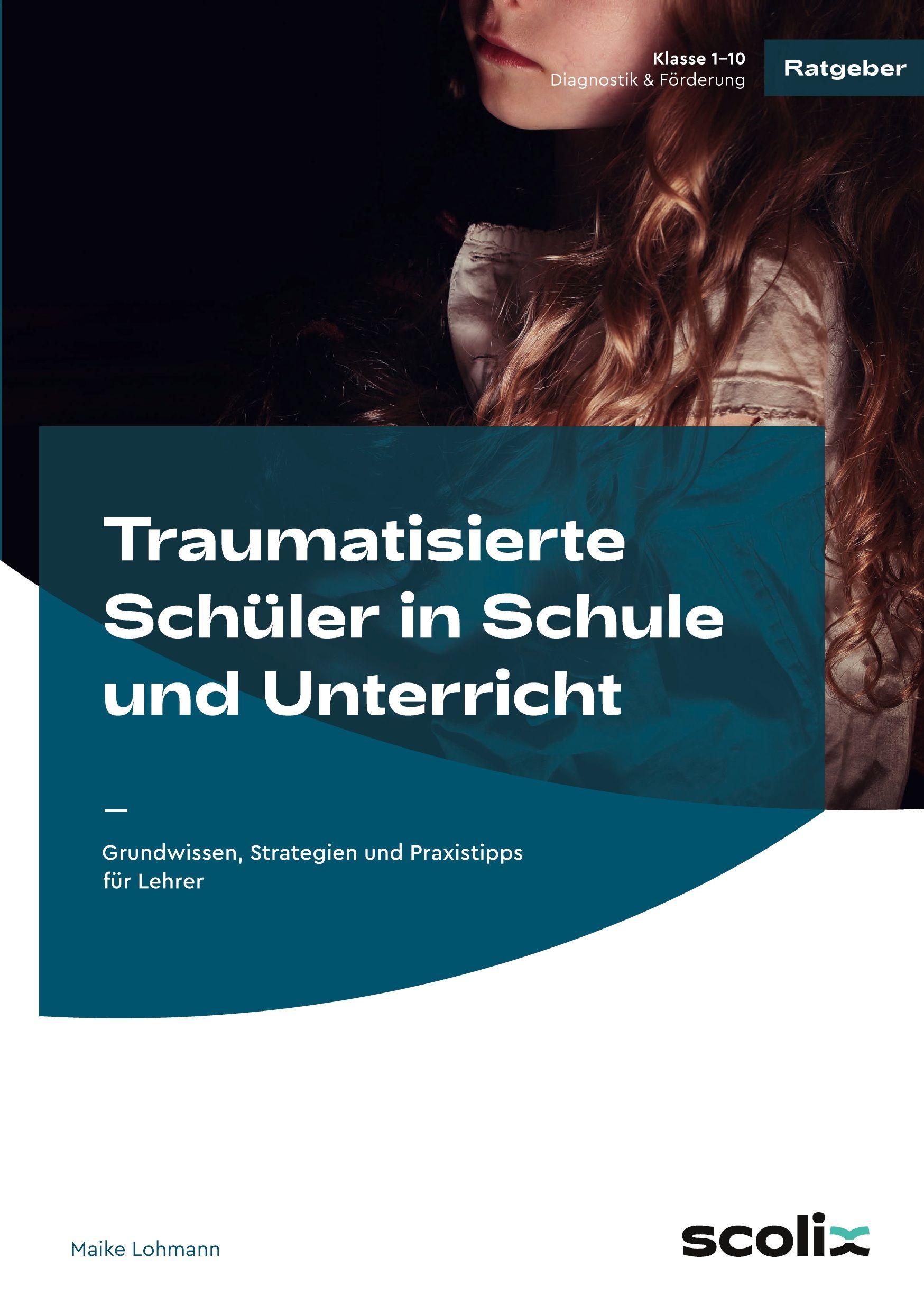 Vorderes Coverbild Traumatisierte Schüler in Schule und Unterricht