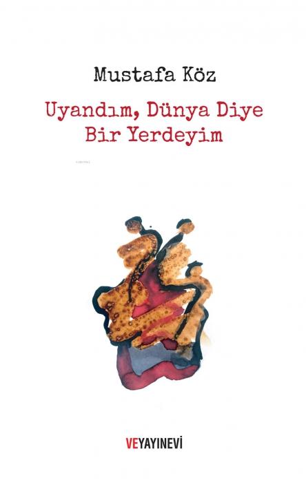 Vorderes Coverbild Uyandim Dünya Diye Bir Yerdeyim