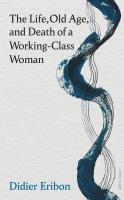 Vorderes Coverbild The Life, Old Age, and Death of a Working-Class Woman
