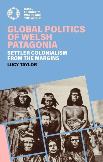 Vorderes Coverbild Global Politics of Welsh Patagonia