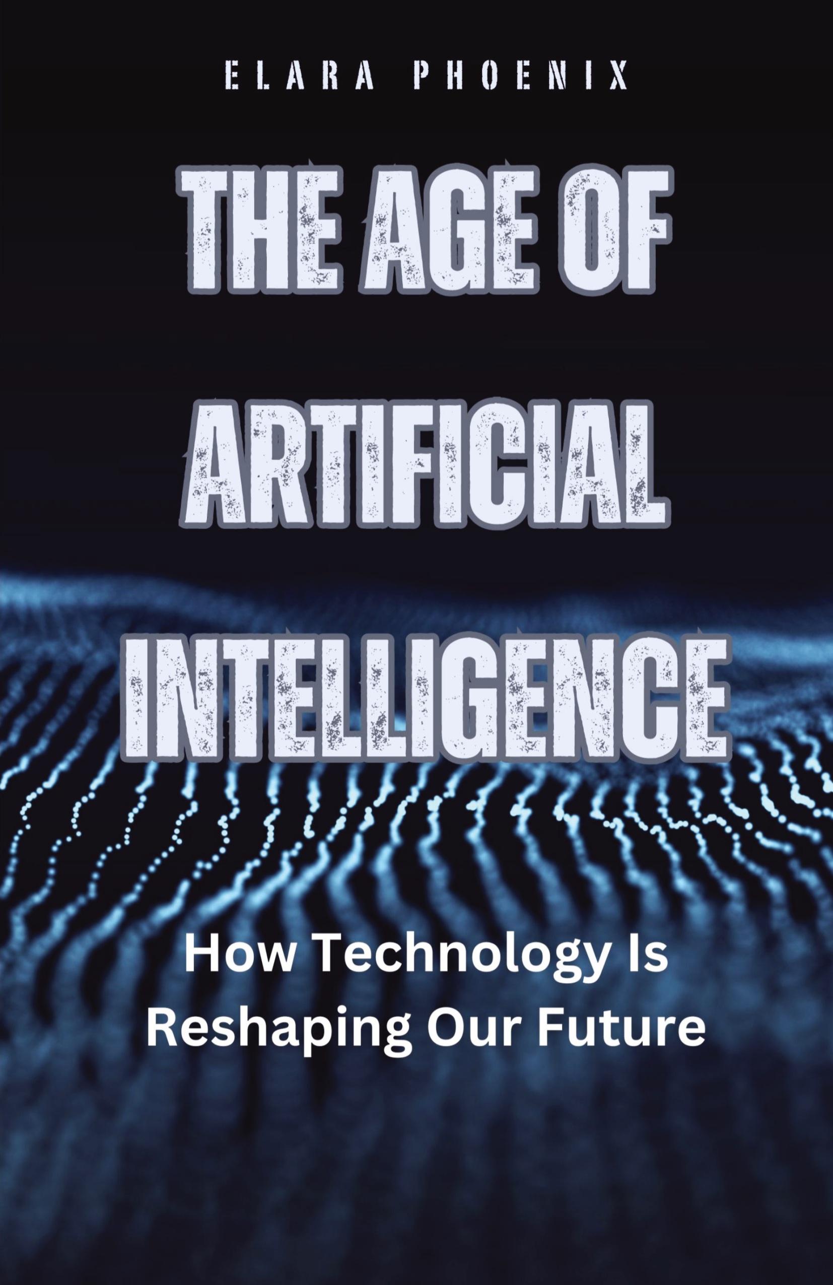 Vorderes Coverbild The Age of Artificial Intelligence