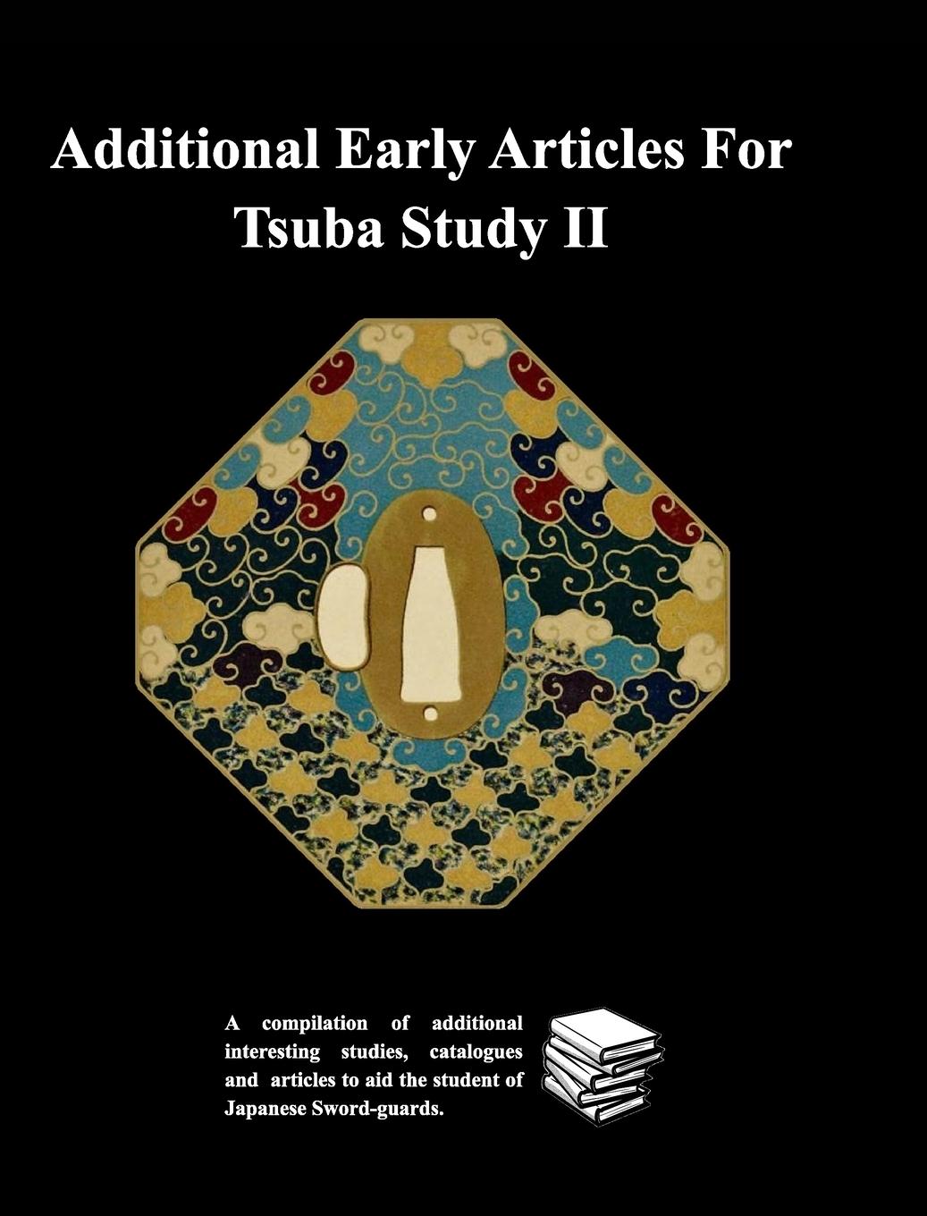 Vorderes Coverbild Additional Early Articles For Tsuba Study II