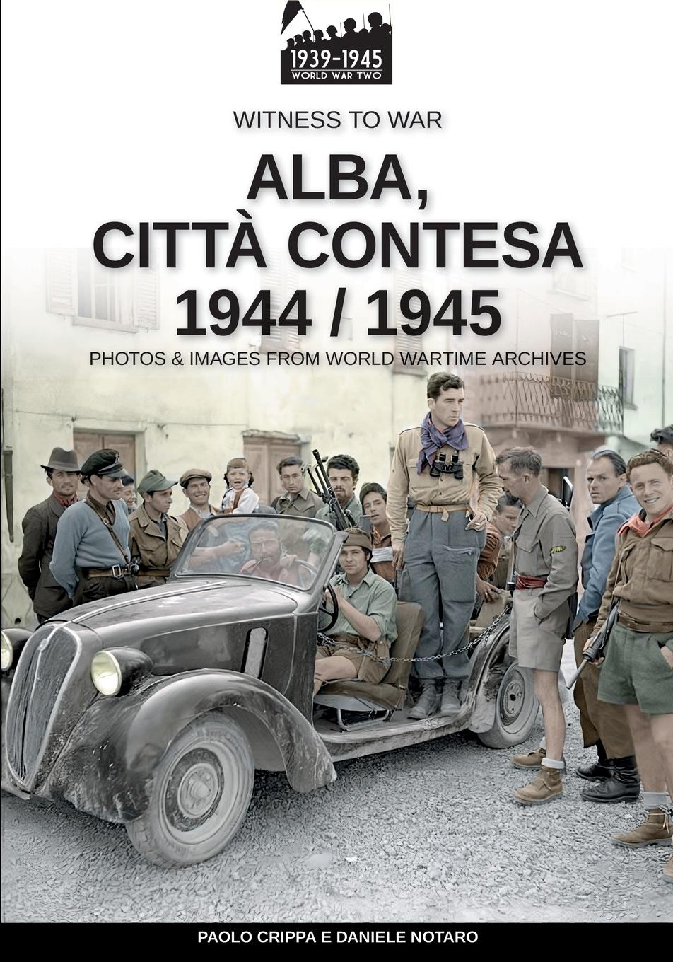 Vorderes Coverbild Alba, città contesa 1944-1945