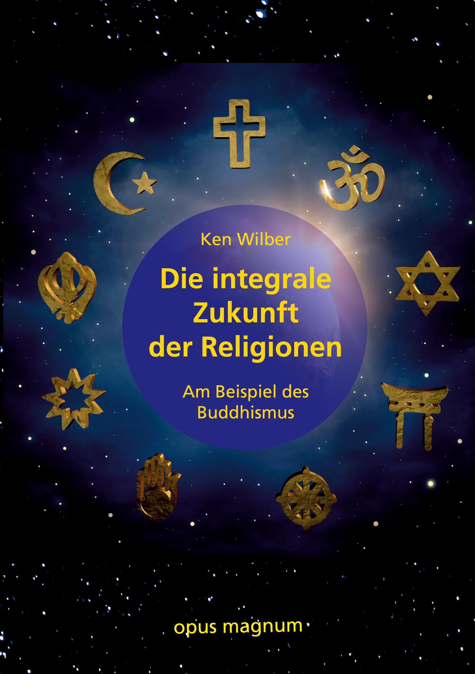 Vorderes Coverbild Die integrale Zukunft der Religionen