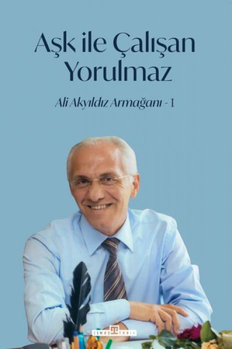 Vorderes Coverbild Ask Ile Calisan Yorulmaz -1