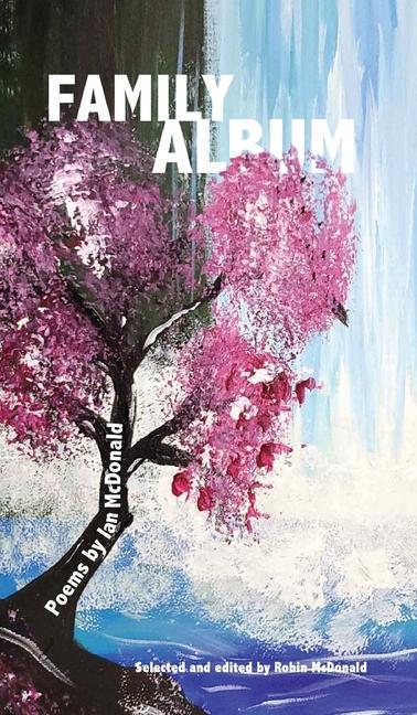 Vorderes Coverbild Family Album - Poems by Ian McDonald