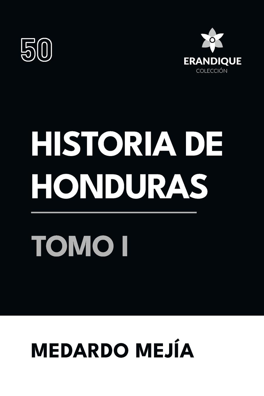 Vorderes Coverbild Historia de Honduras Tomo I