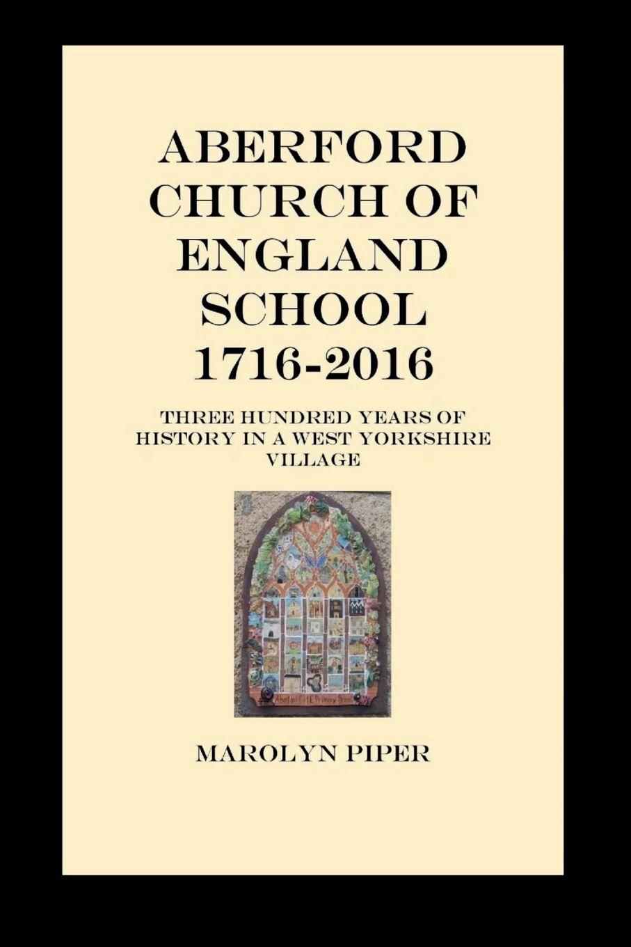 Vorderes Coverbild Aberford Church Of England School 1716-2016
