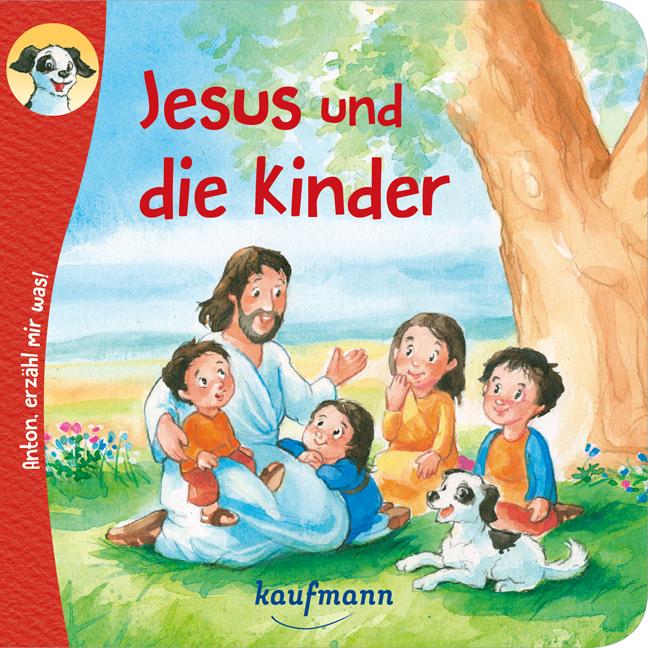 Vorderes Coverbild Anton, erzähl mir was! Jesus und die Kinder