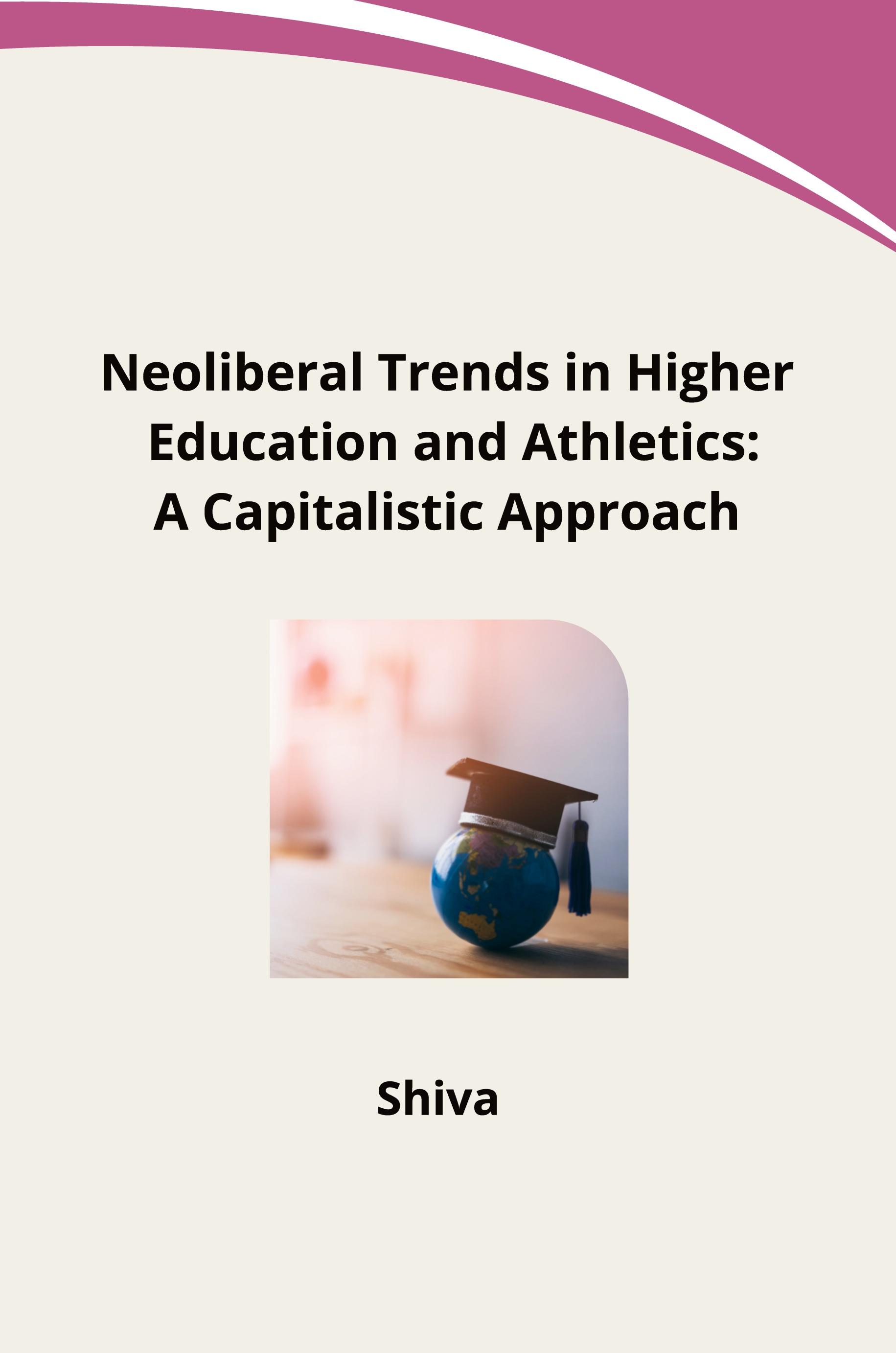 Vorderes Coverbild Neoliberal Trends in Higher Education and Athletics: A Capitalistic Approach