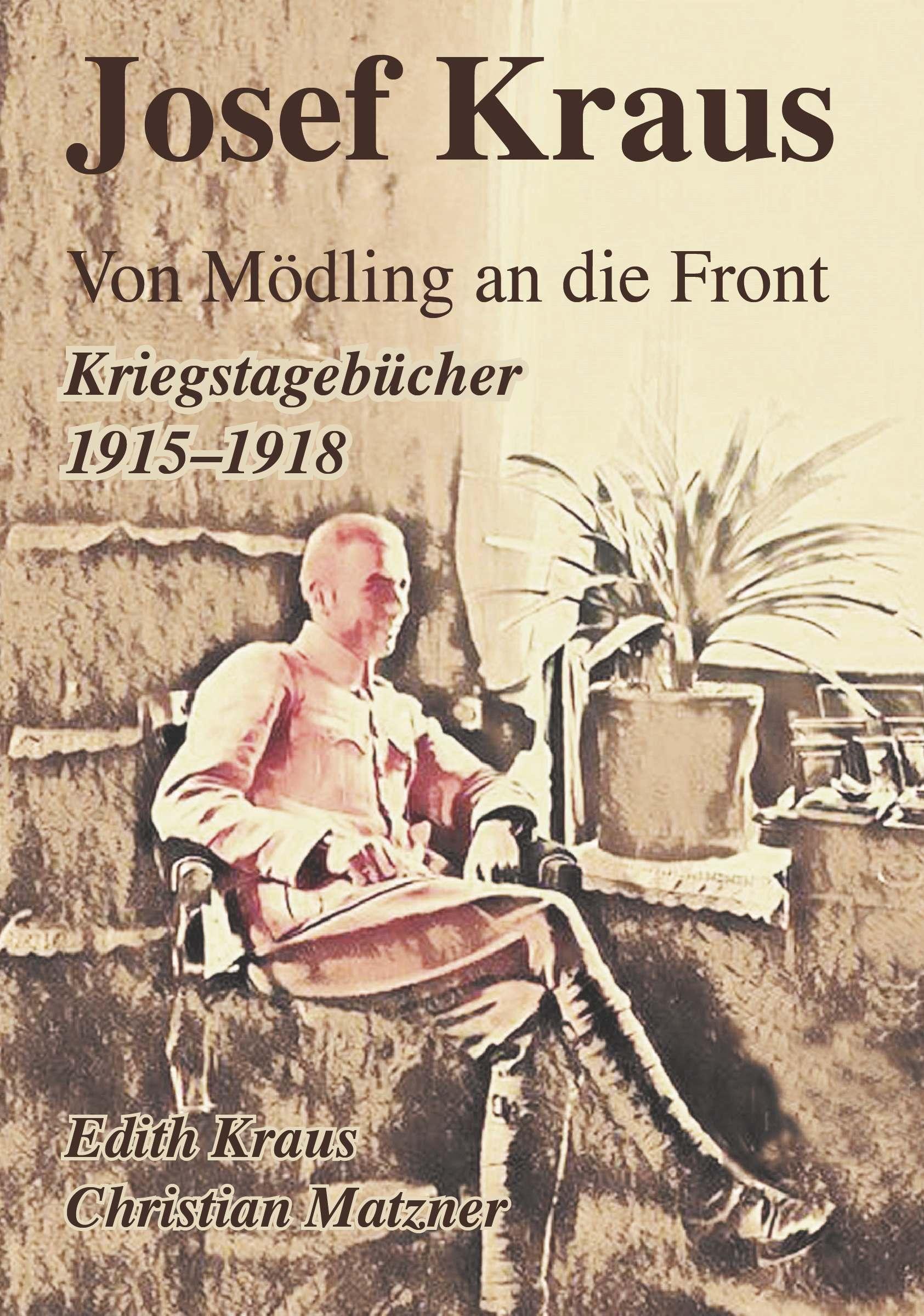 Vorderes Coverbild Josef Kraus Von Mödling an die Front Kriegstagebücher 1915 - 1918