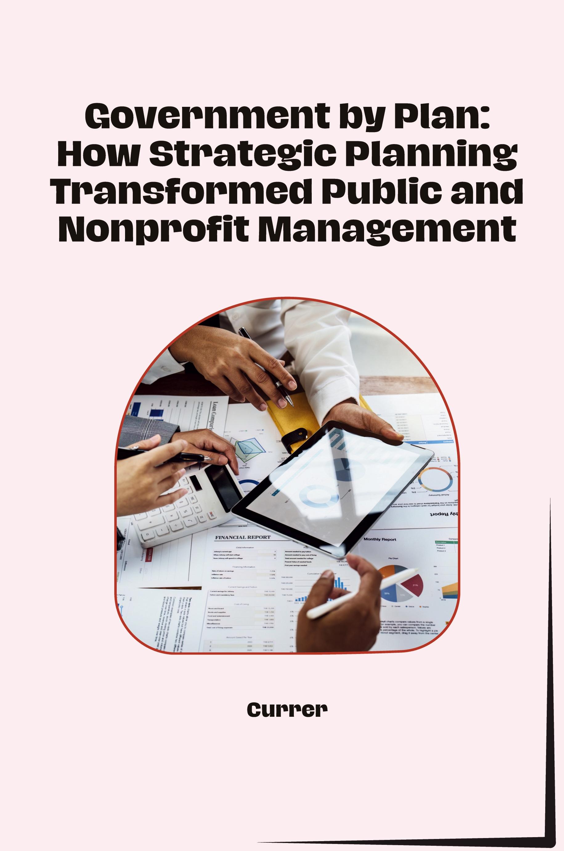 Vorderes Coverbild Government by Plan: How Strategic Planning Transformed Public and Nonprofit Management