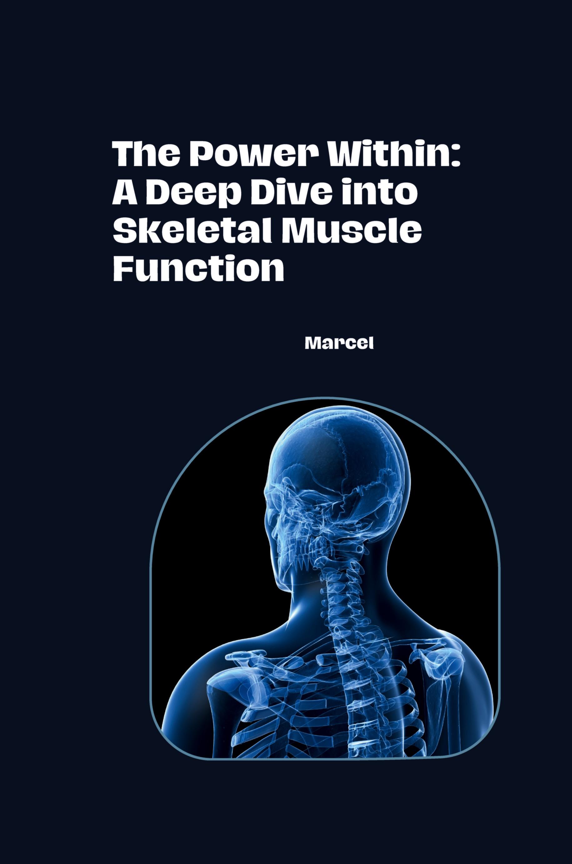 Vorderes Coverbild The Power Within: A Deep Dive into Skeletal Muscle Function