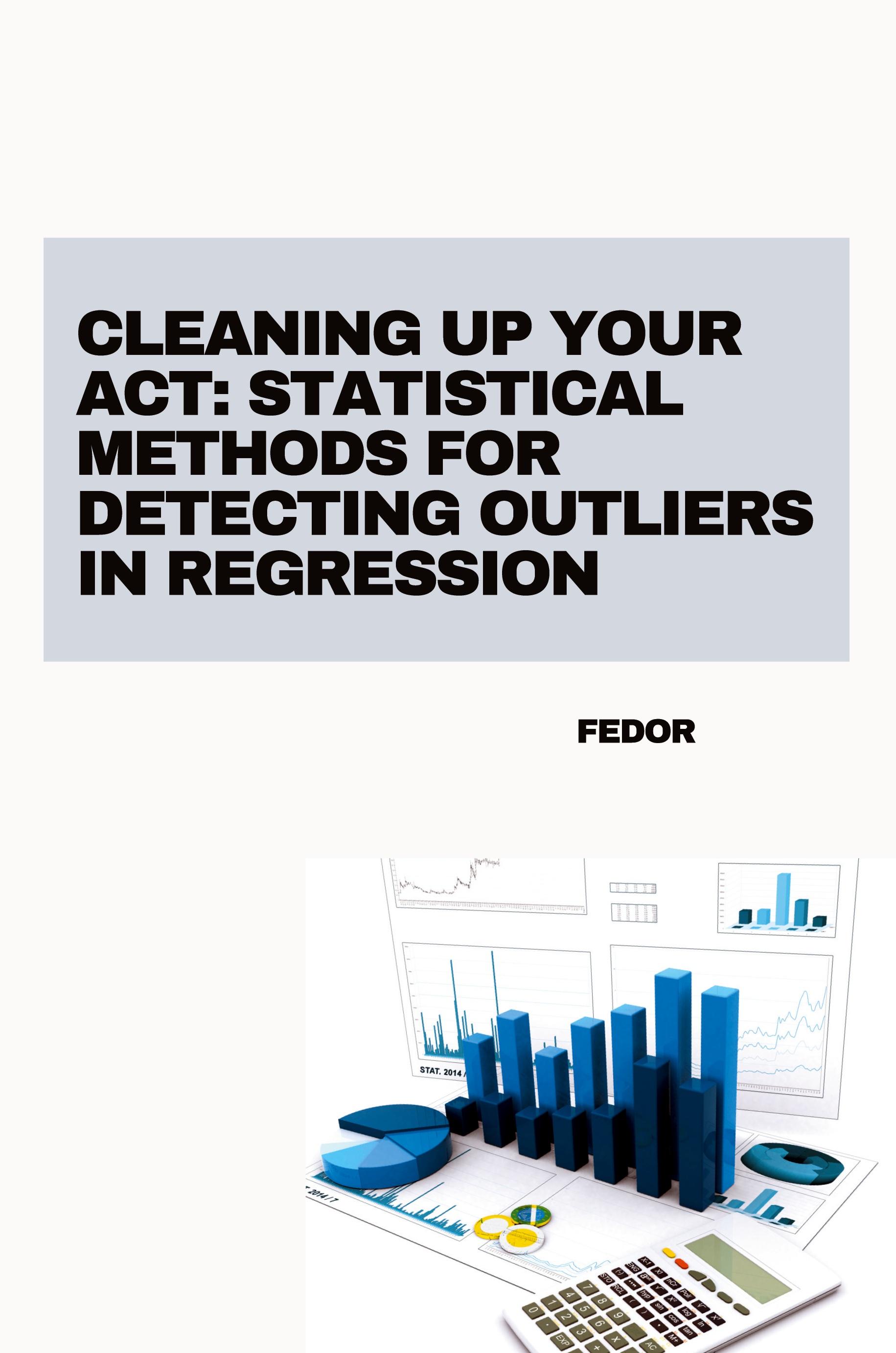 Vorderes Coverbild Cleaning Up Your Act: Statistical Methods for Detecting Outliers in Regression