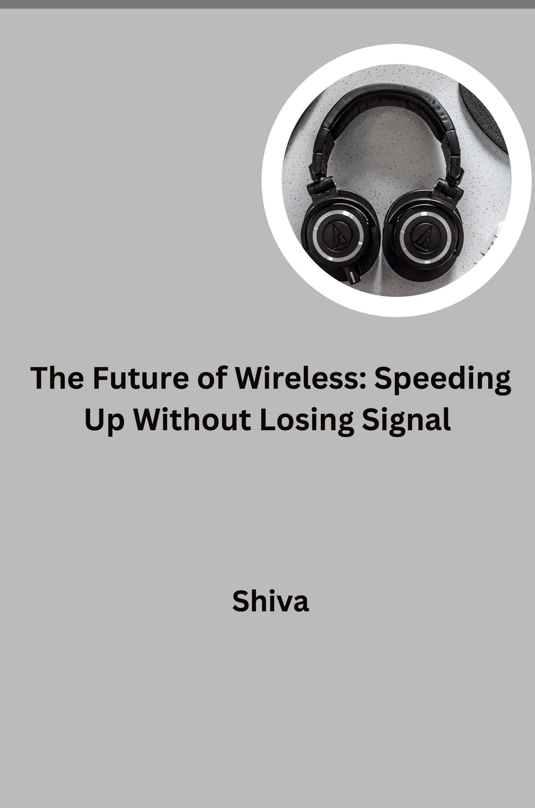 Vorderes Coverbild The Future of Wireless: Speeding Up Without Losing Signal