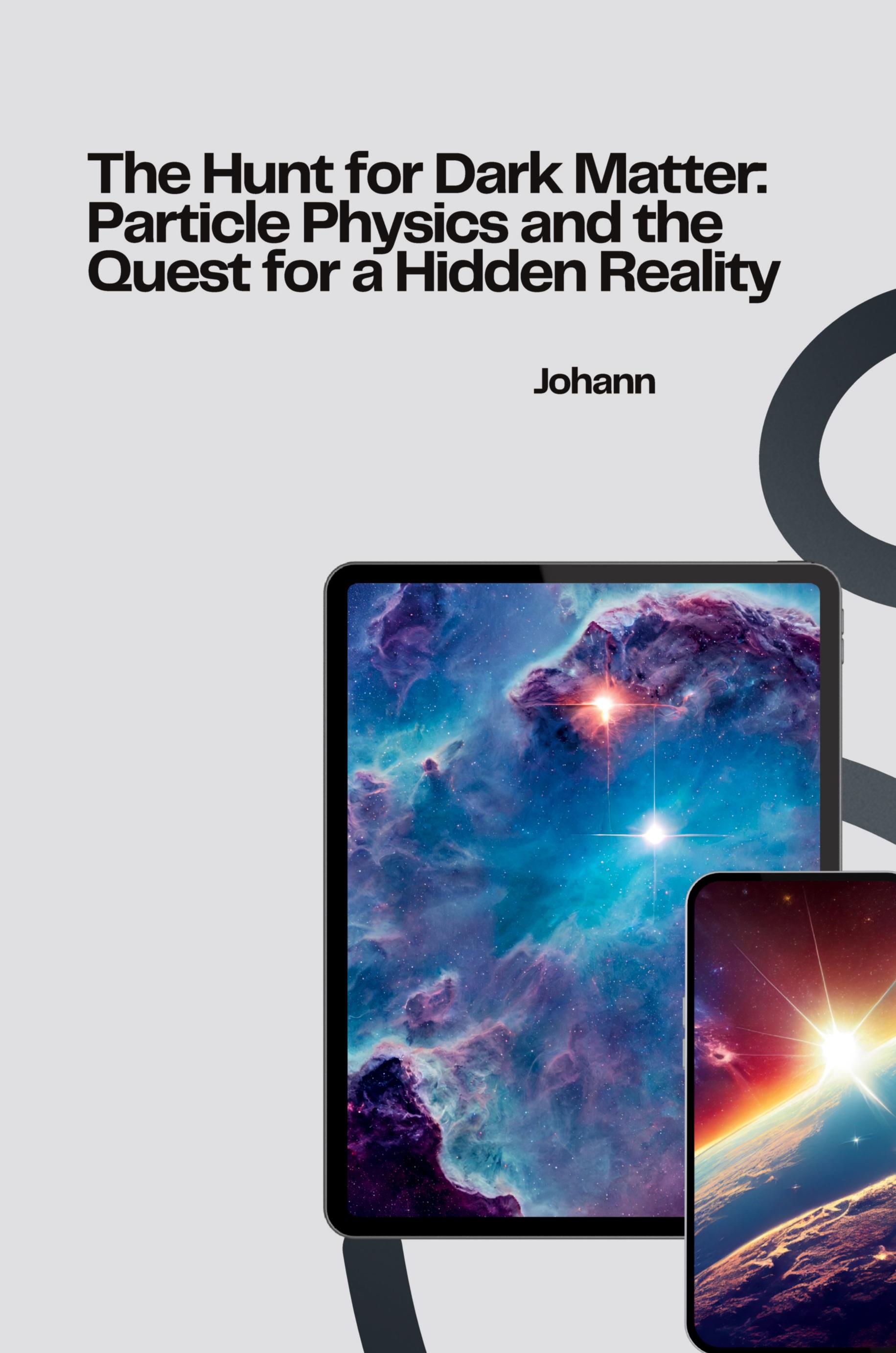 Vorderes Coverbild The Hunt for Dark Matter: Particle Physics and the Quest for a Hidden Reality
