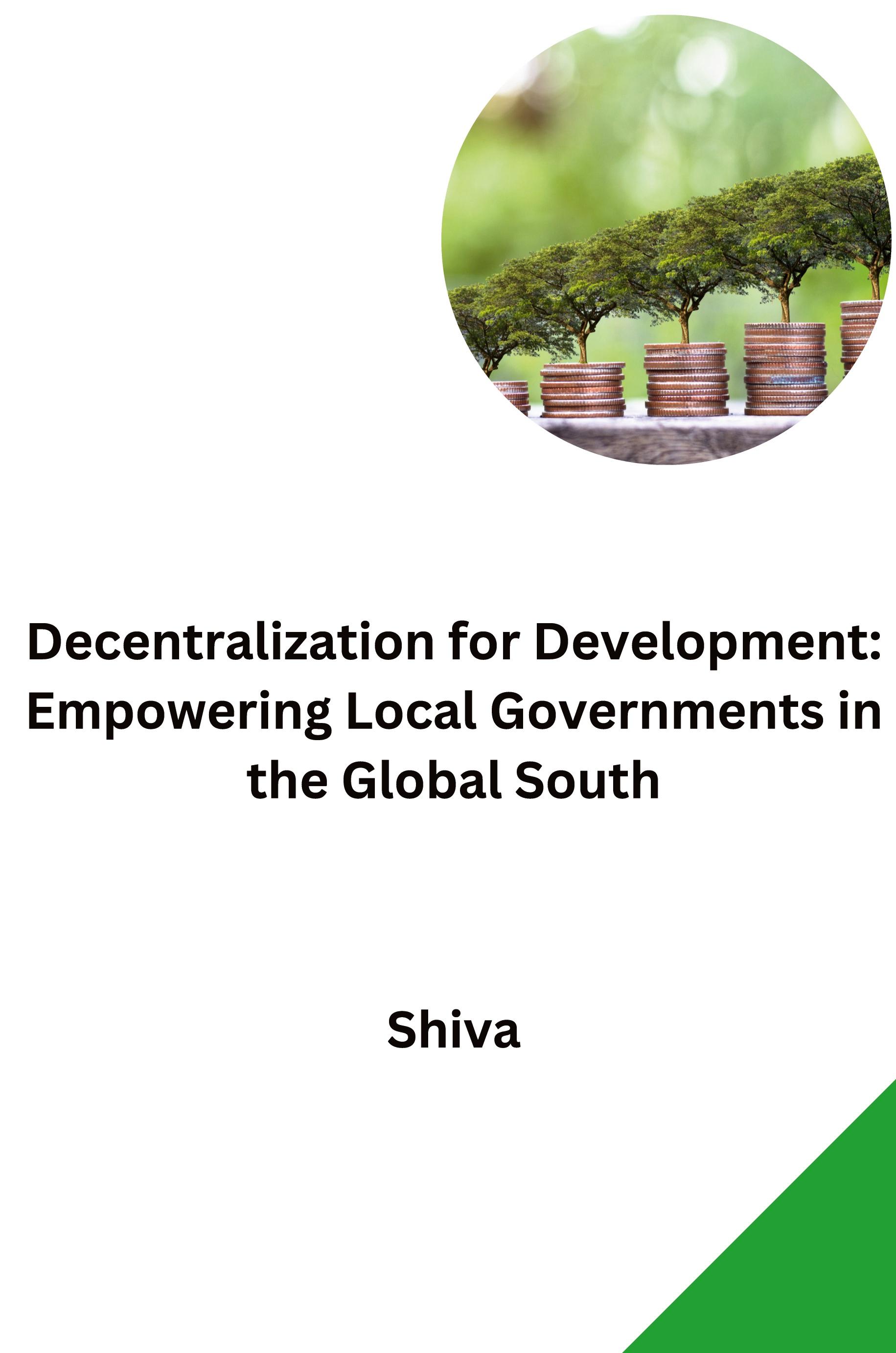 Vorderes Coverbild Decentralization for Development: Empowering Local Governments in the Global South