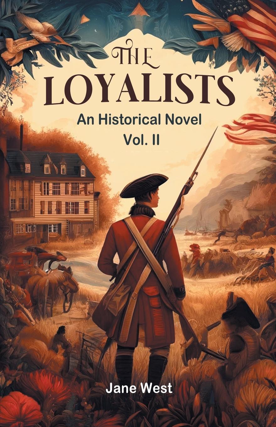 Vorderes Coverbild The loyalists An Historical Novel Vol. II