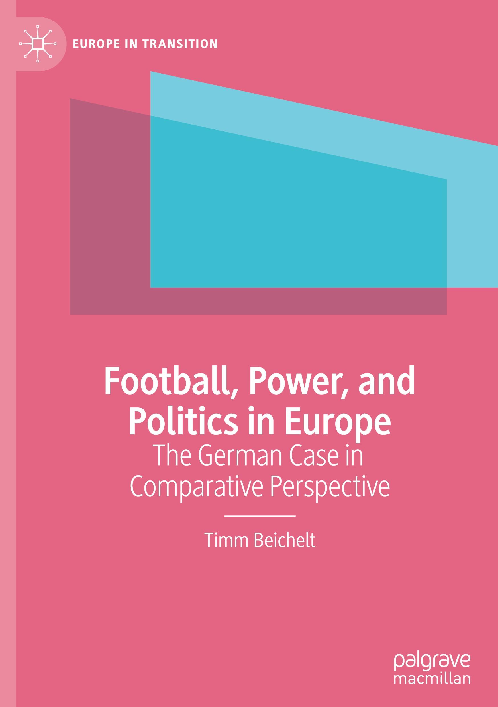 Vorderes Coverbild Football, Power, and Politics in Europe