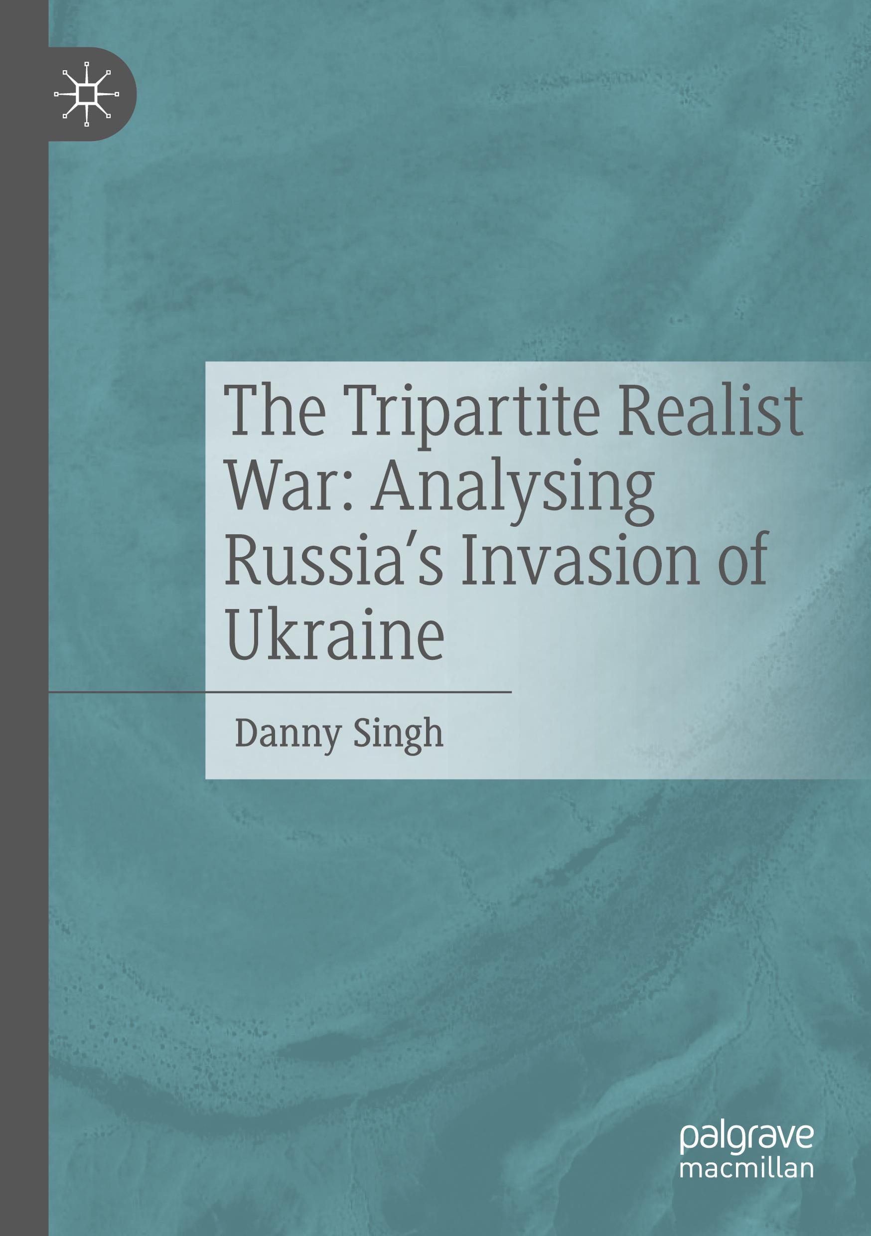 Vorderes Coverbild The Tripartite Realist War: Analysing Russia's Invasion of Ukraine