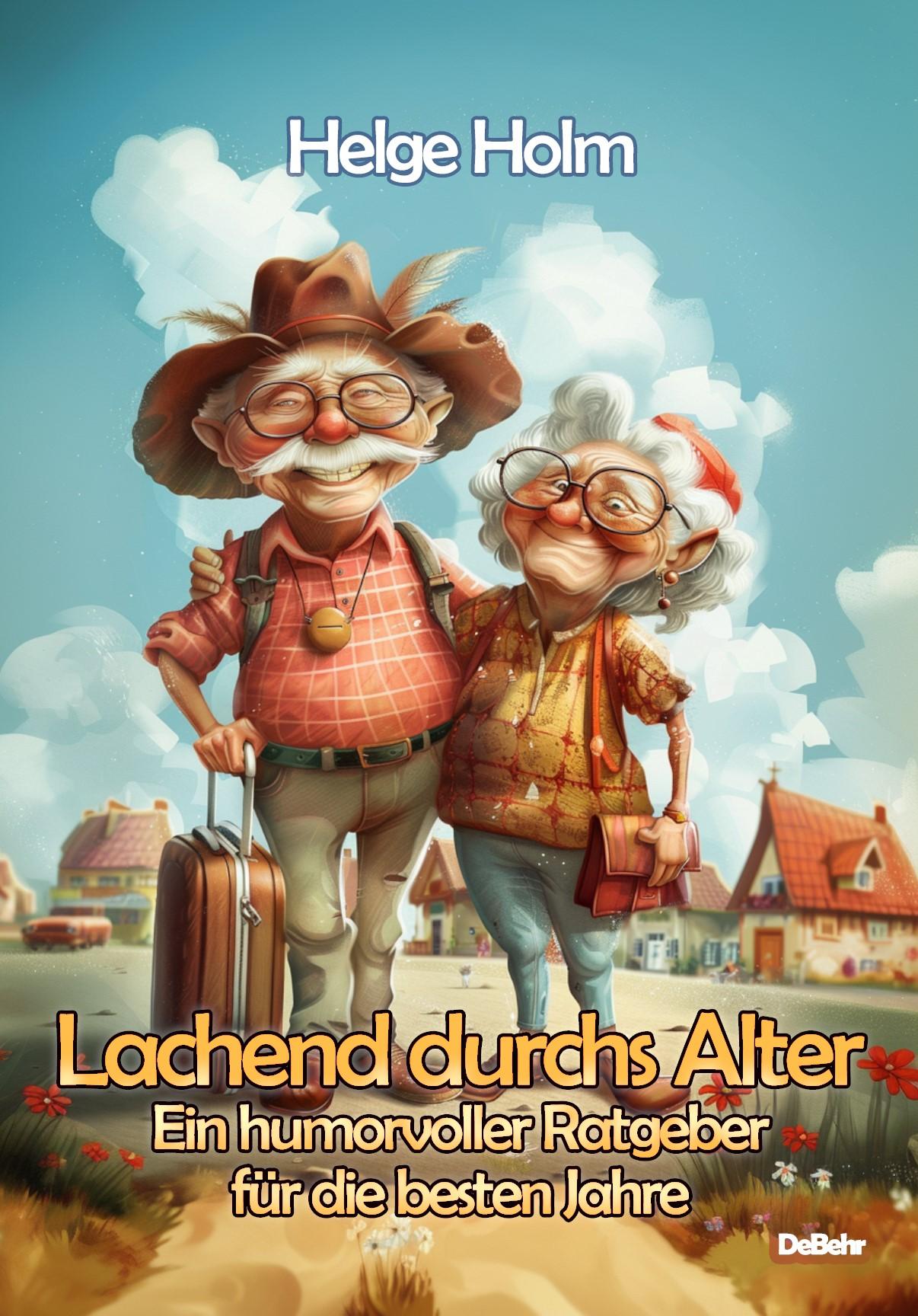 Vorderes Coverbild Lachend durchs Alter - Ein humorvoller Ratgeber für die besten Jahre
