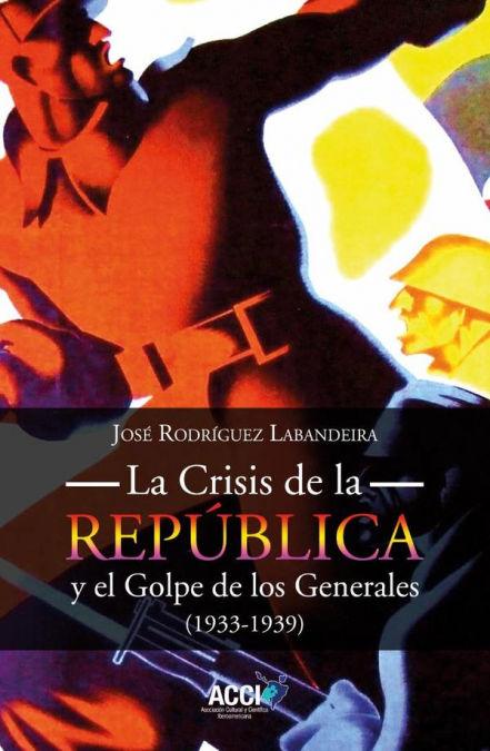 Beispielinhalt (Bild) La Crisis de la República y el Golpe de los Generales 1933-1939