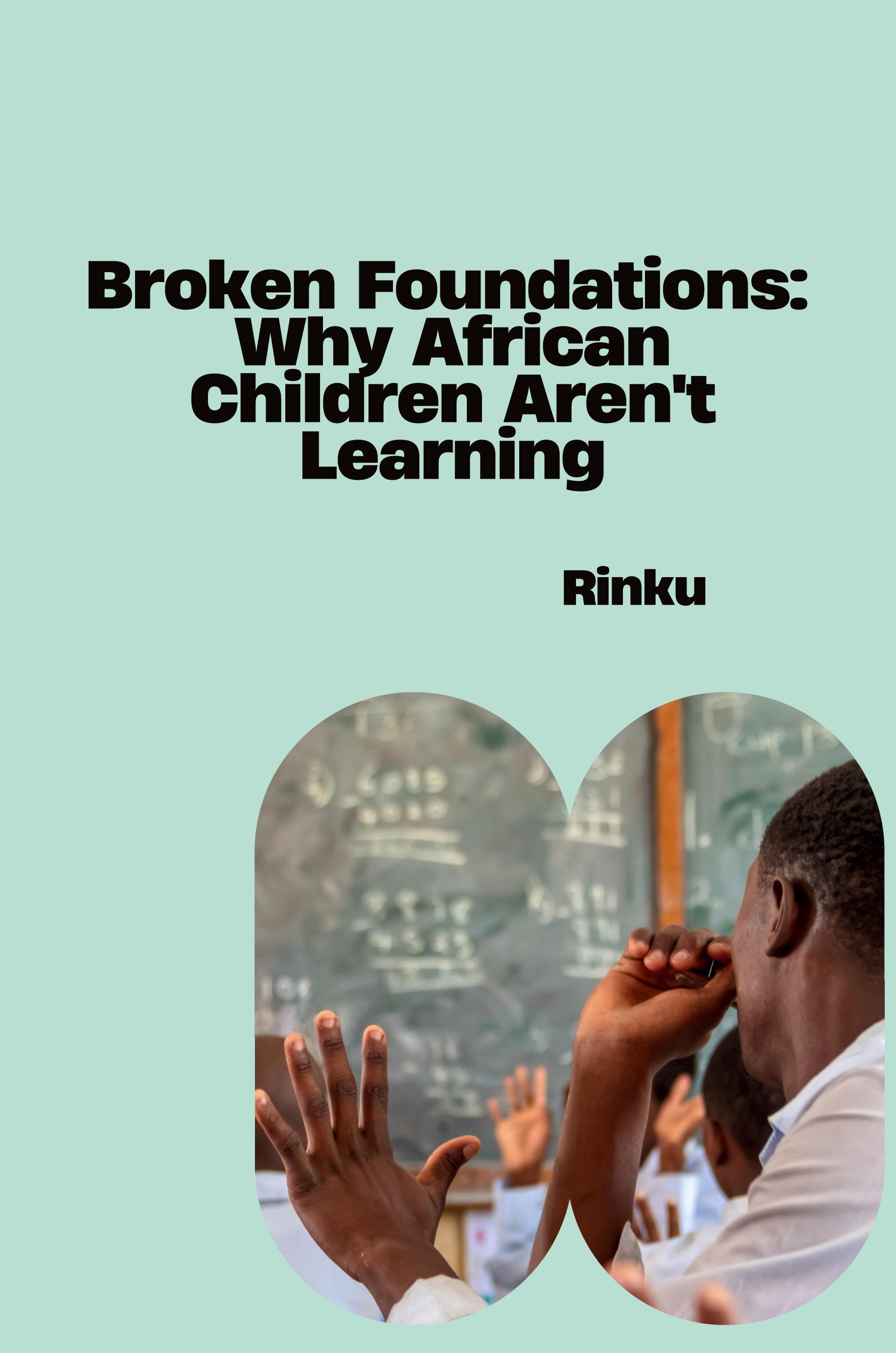 Vorderes Coverbild Broken Foundations: Why African Children Aren't Learning