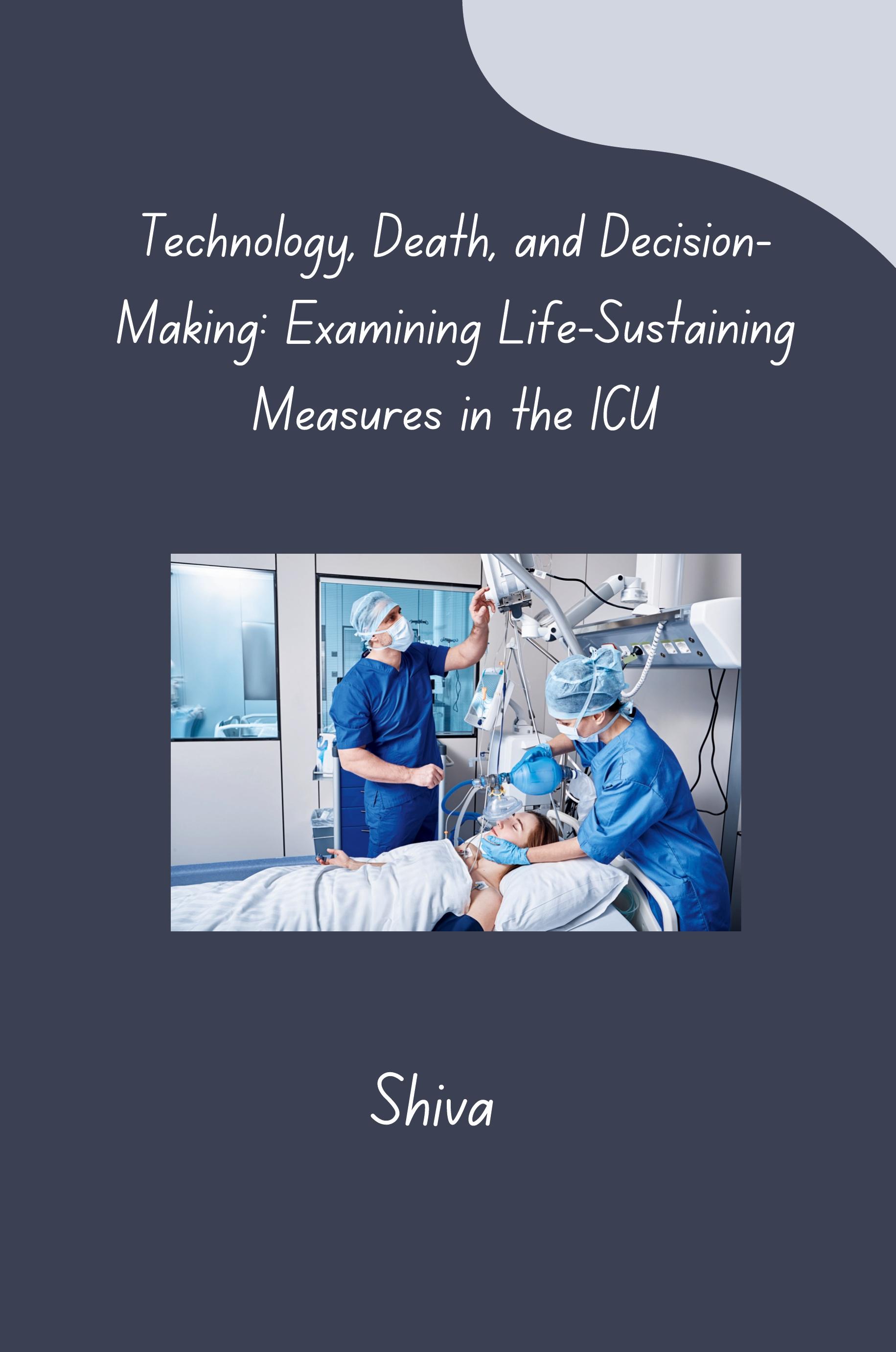 Vorderes Coverbild Technology, Death, and Decision-Making: Examining Life-Sustaining Measures in the ICU