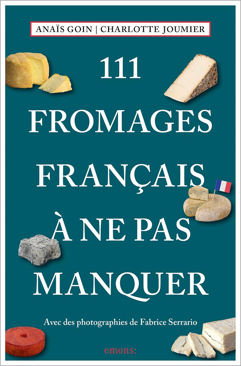 Vorderes Coverbild 111 Fromages français à ne pas manquer