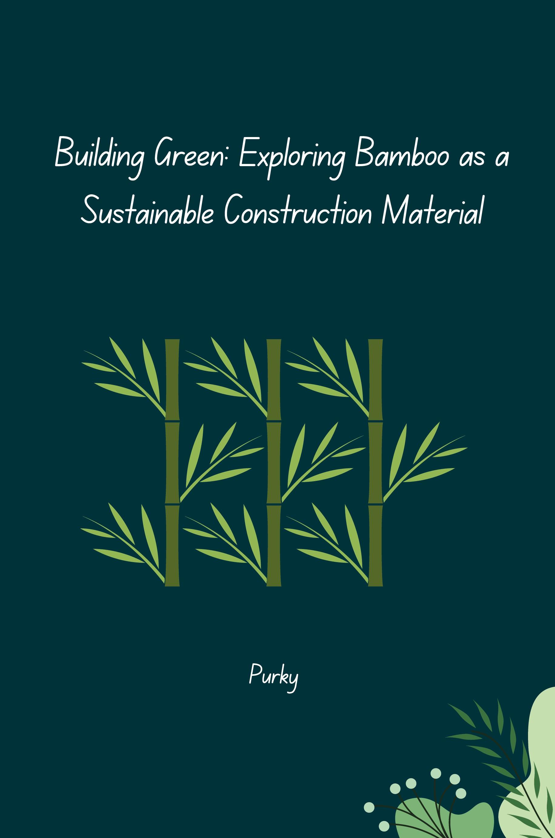 Vorderes Coverbild Building Green: Exploring Bamboo as a Sustainable Construction Material