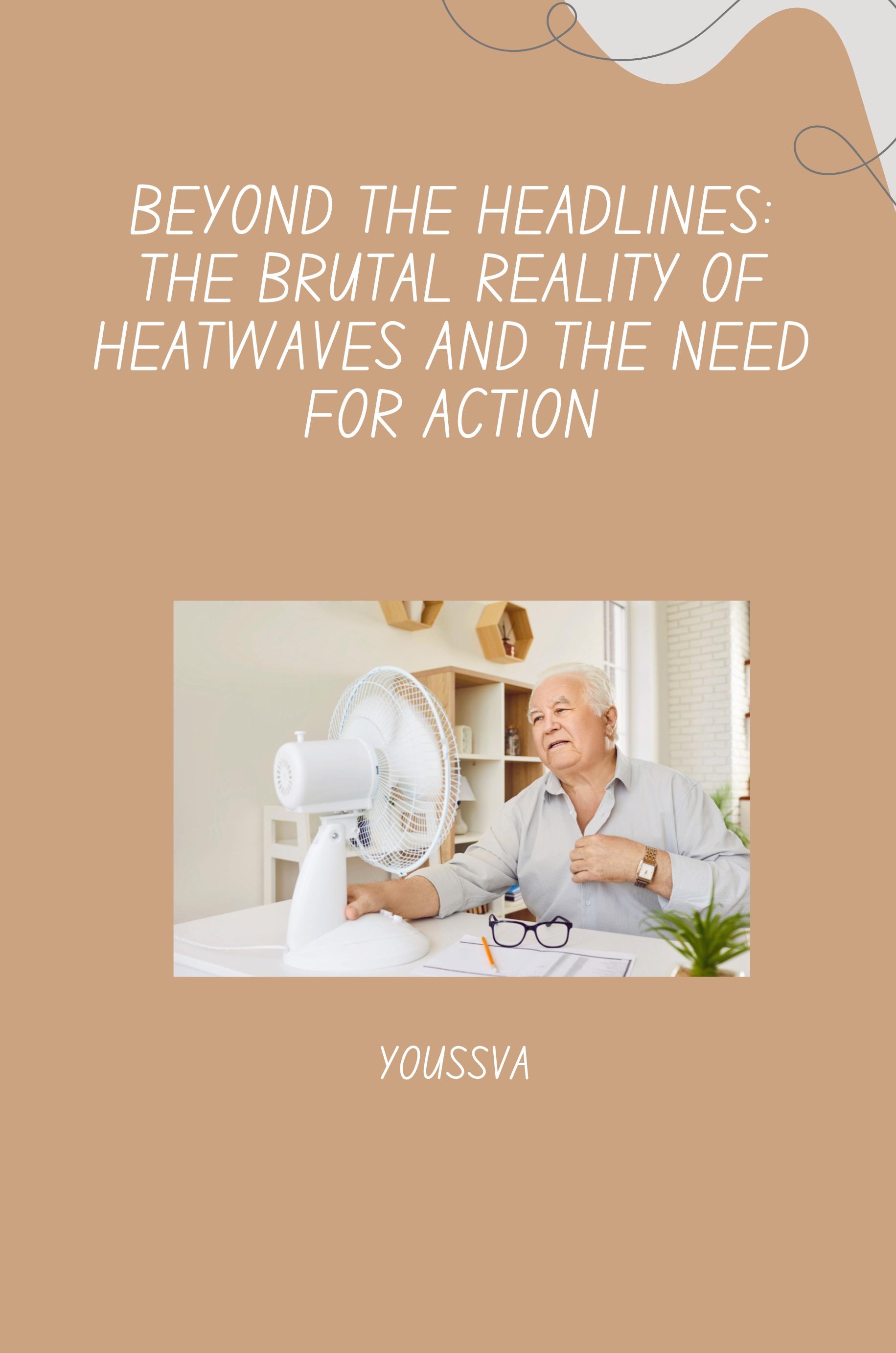 Vorderes Coverbild Beyond the Headlines: The Brutal Reality of Heatwaves and the Need for Action