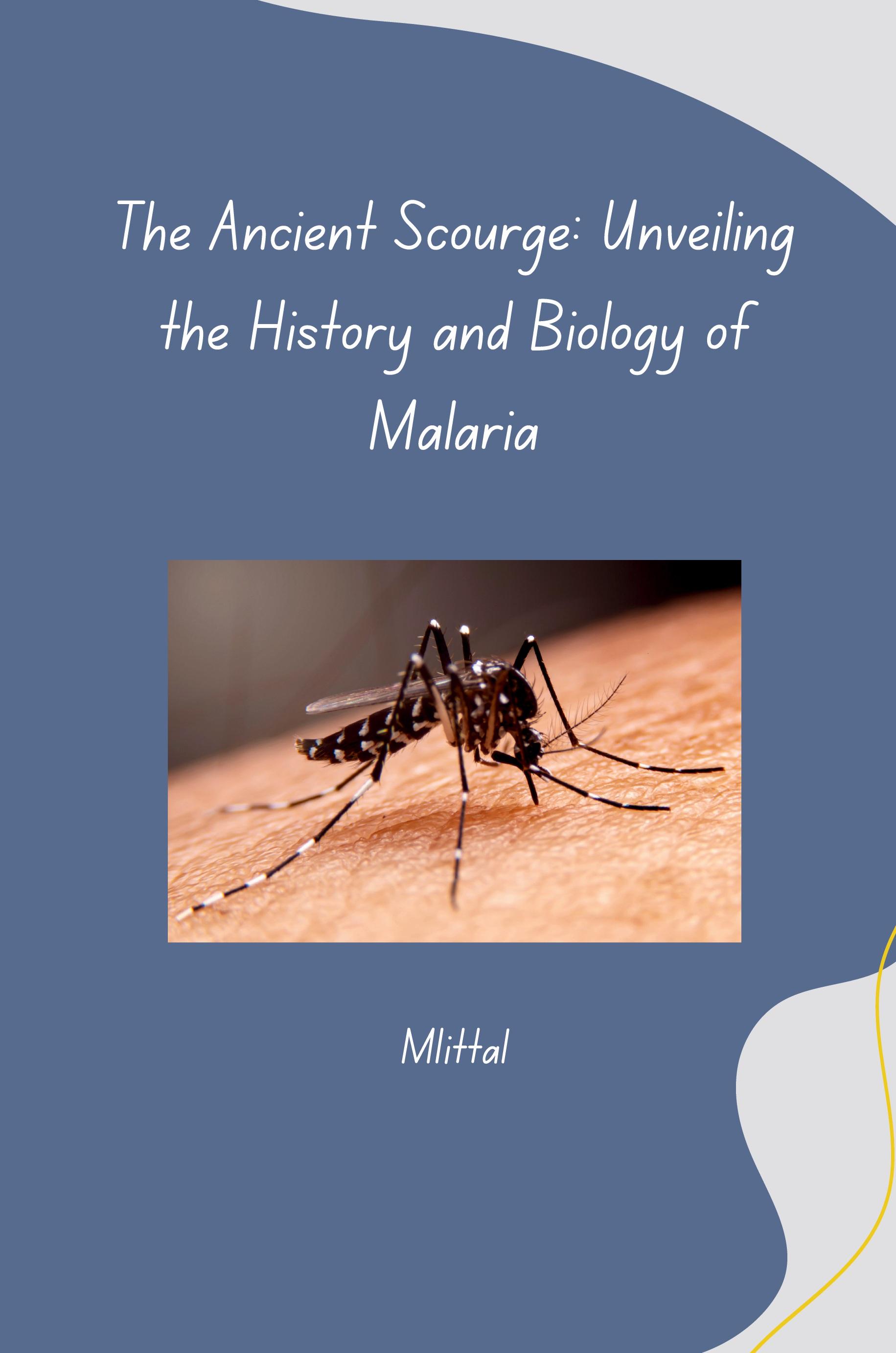 Vorderes Coverbild The Ancient Scourge: Unveiling the History and Biology of Malaria