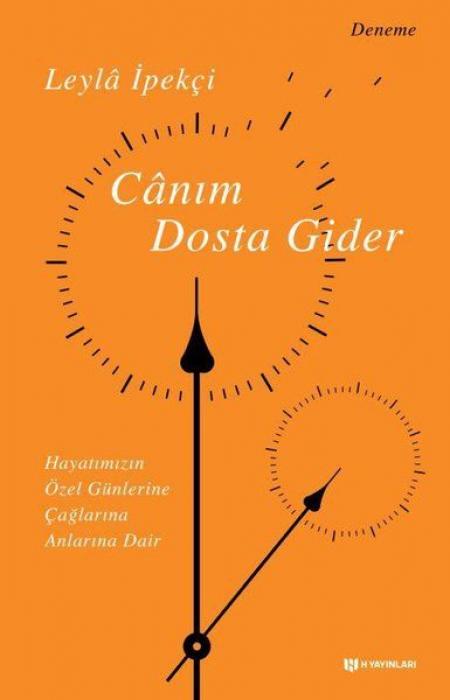 Vorderes Coverbild Canim Dosta Gider Hayatimizin Özen Günlerine, Caglarina, Anlarina Dair
