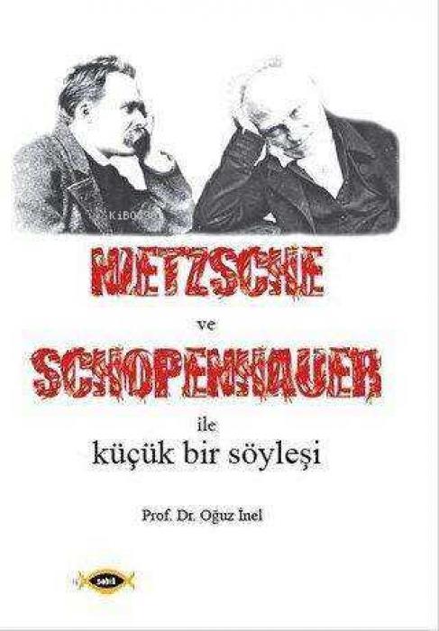 Vorderes Coverbild Nietzsche ve Schopenhauer Ile Kücük Bir Söylesi
