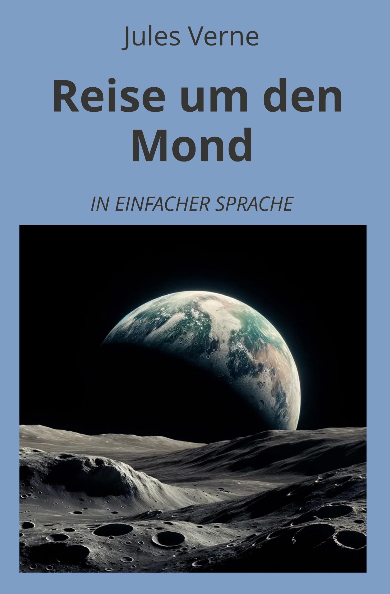 Vorderes Coverbild Reise um den Mond: In Einfacher Sprache