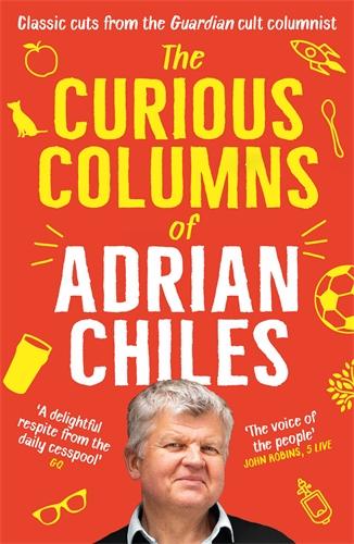 Vorderes Coverbild The Curious Columns of Adrian Chiles