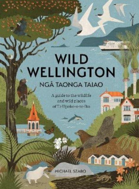 Vorderes Coverbild Wild Wellington Nga Taonga Taiao