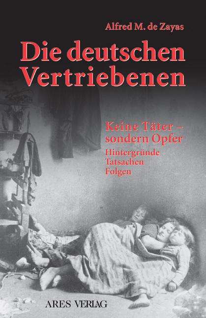 Vorderes Coverbild Die deutschen Vertriebenen - Keine Täter sondern Opfer