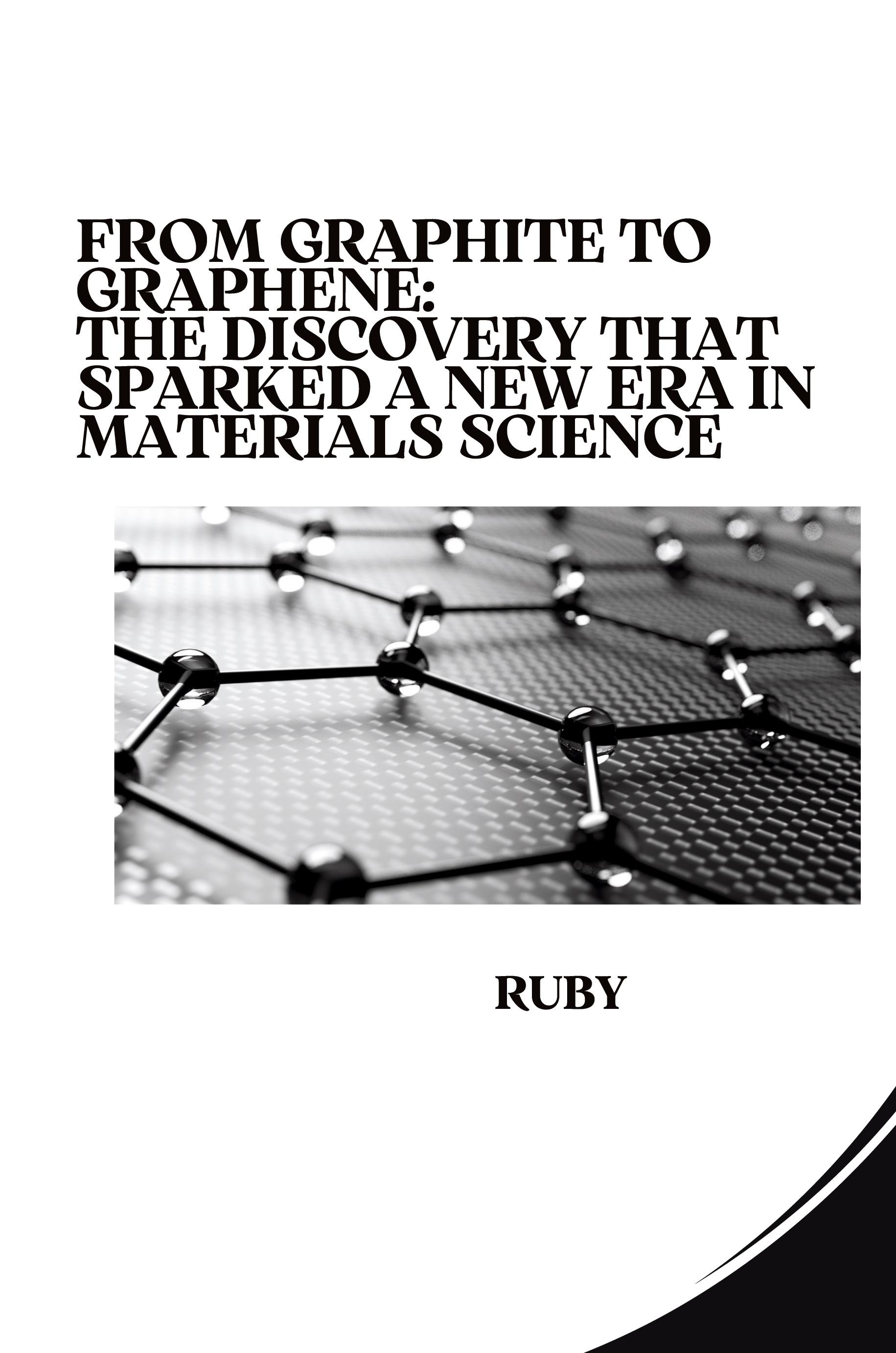 Vorderes Coverbild From Graphite to Graphene: The Discovery that Sparked a New Era in Materials Science