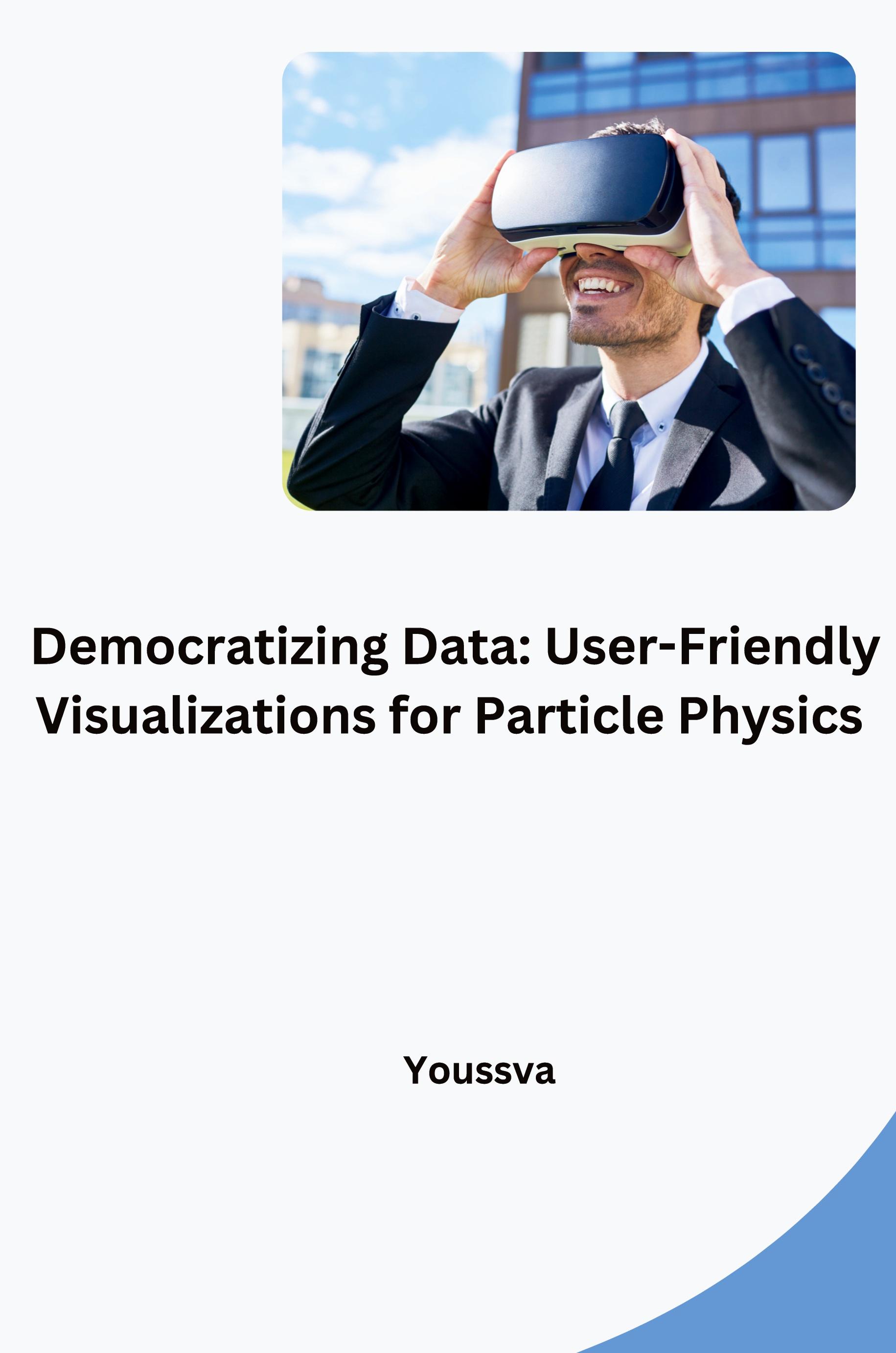 Vorderes Coverbild Democratizing Data: User-Friendly Visualizations for Particle Physics
