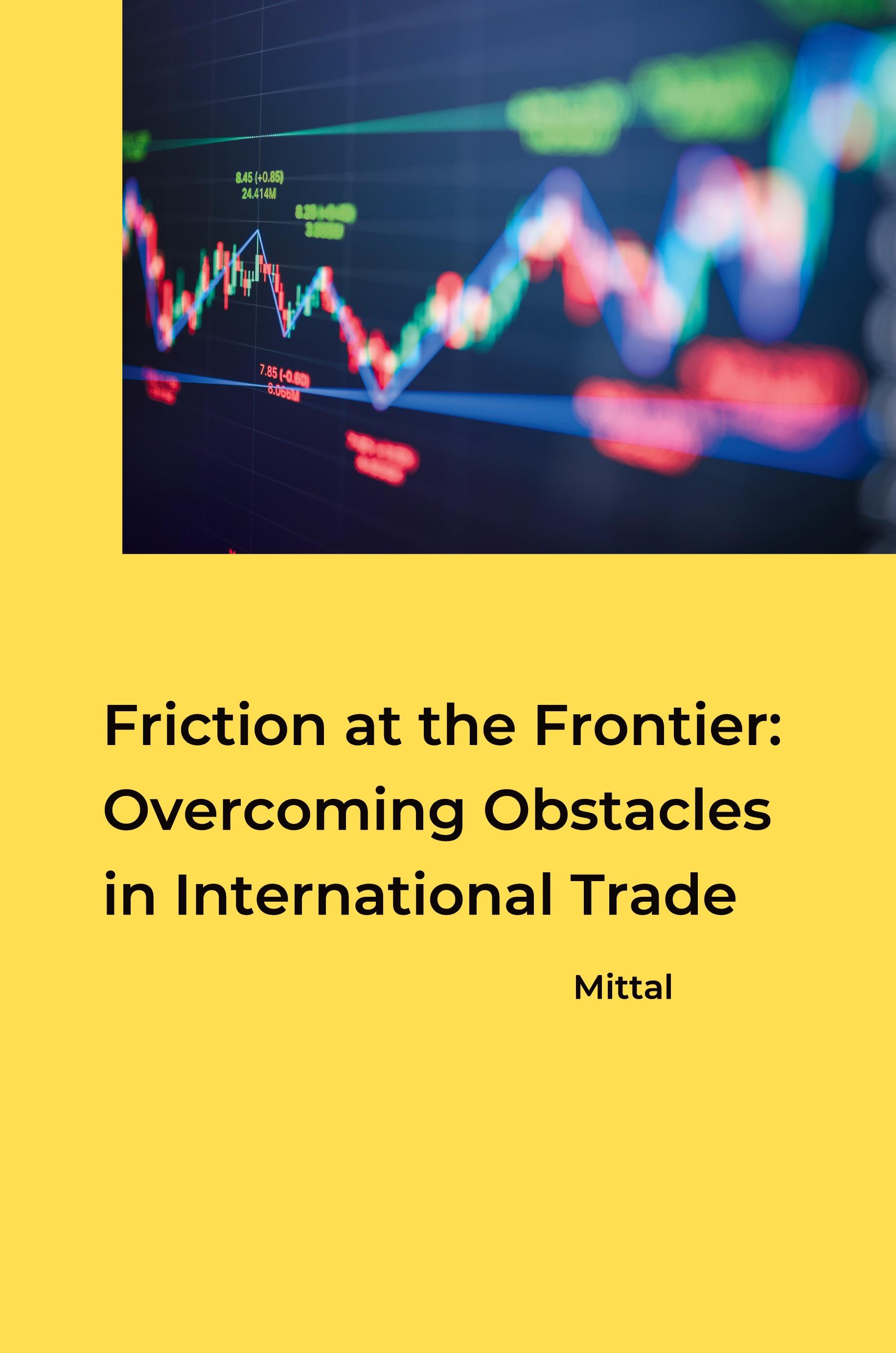 Vorderes Coverbild Friction at the Frontier: Overcoming Obstacles in International Trade
