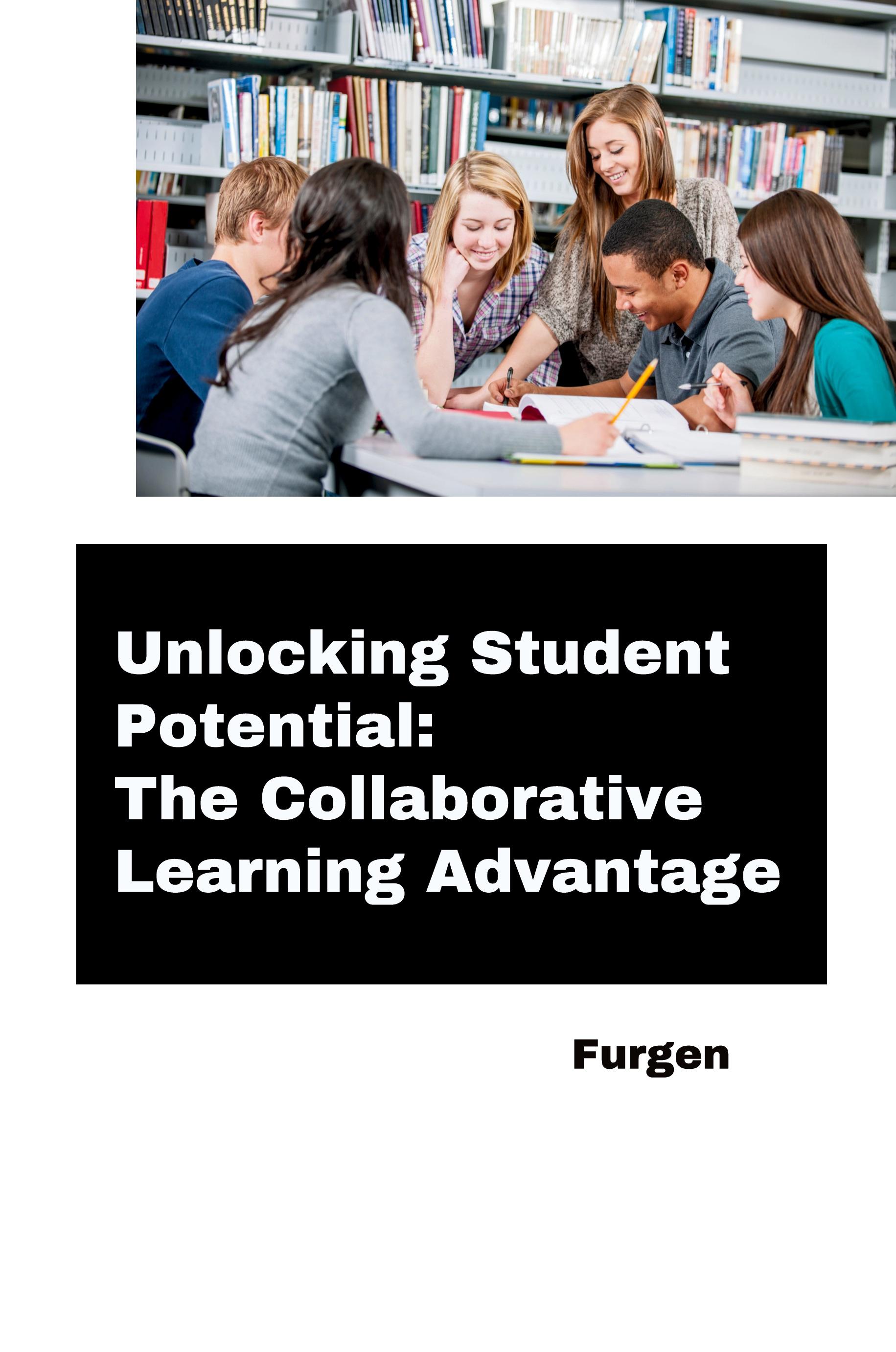 Vorderes Coverbild Unlocking Student Potential: The Collaborative Learning Advantage