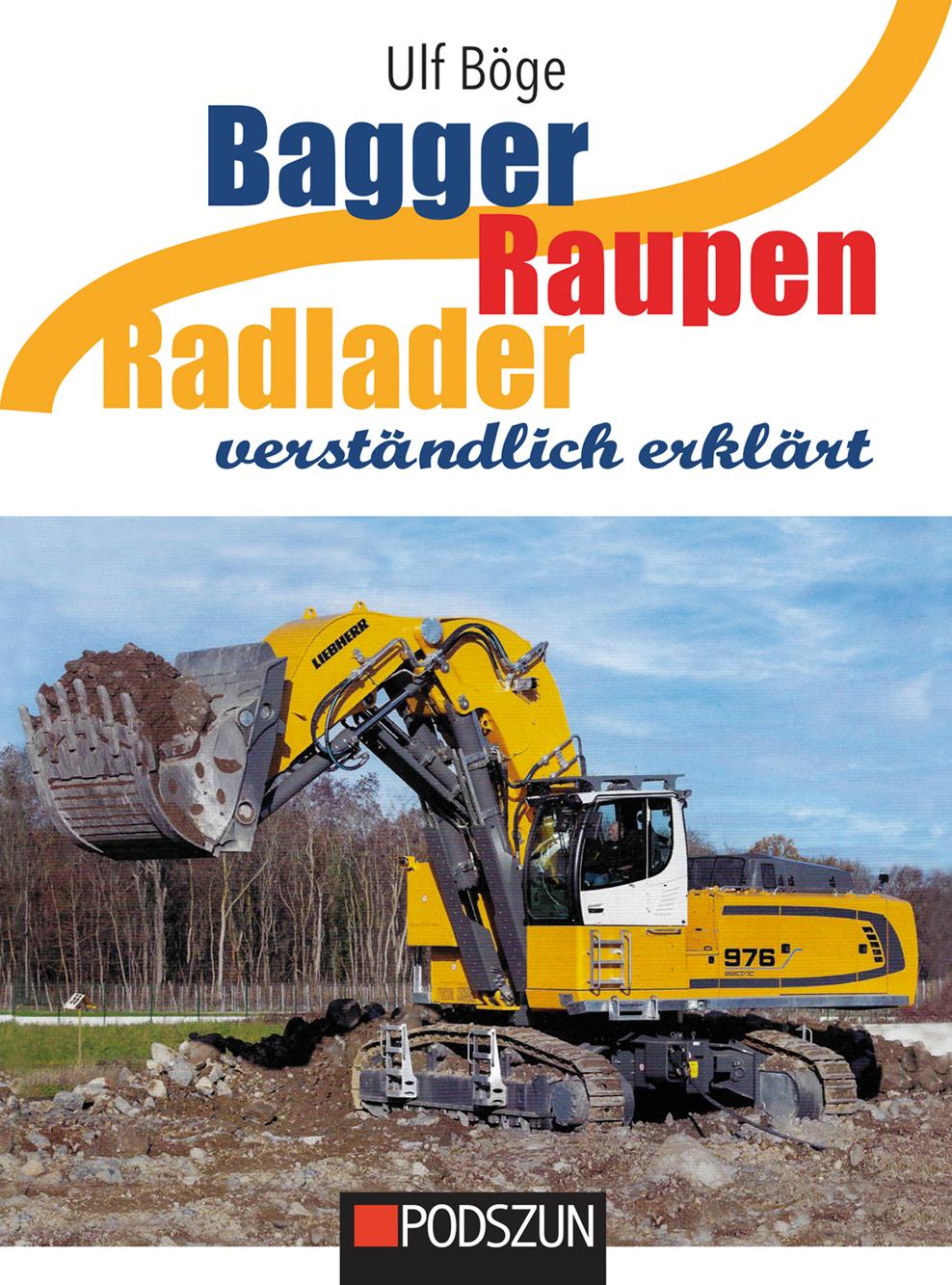 Vorderes Coverbild Bagger, Raupen, Radlader verständlich erklärt