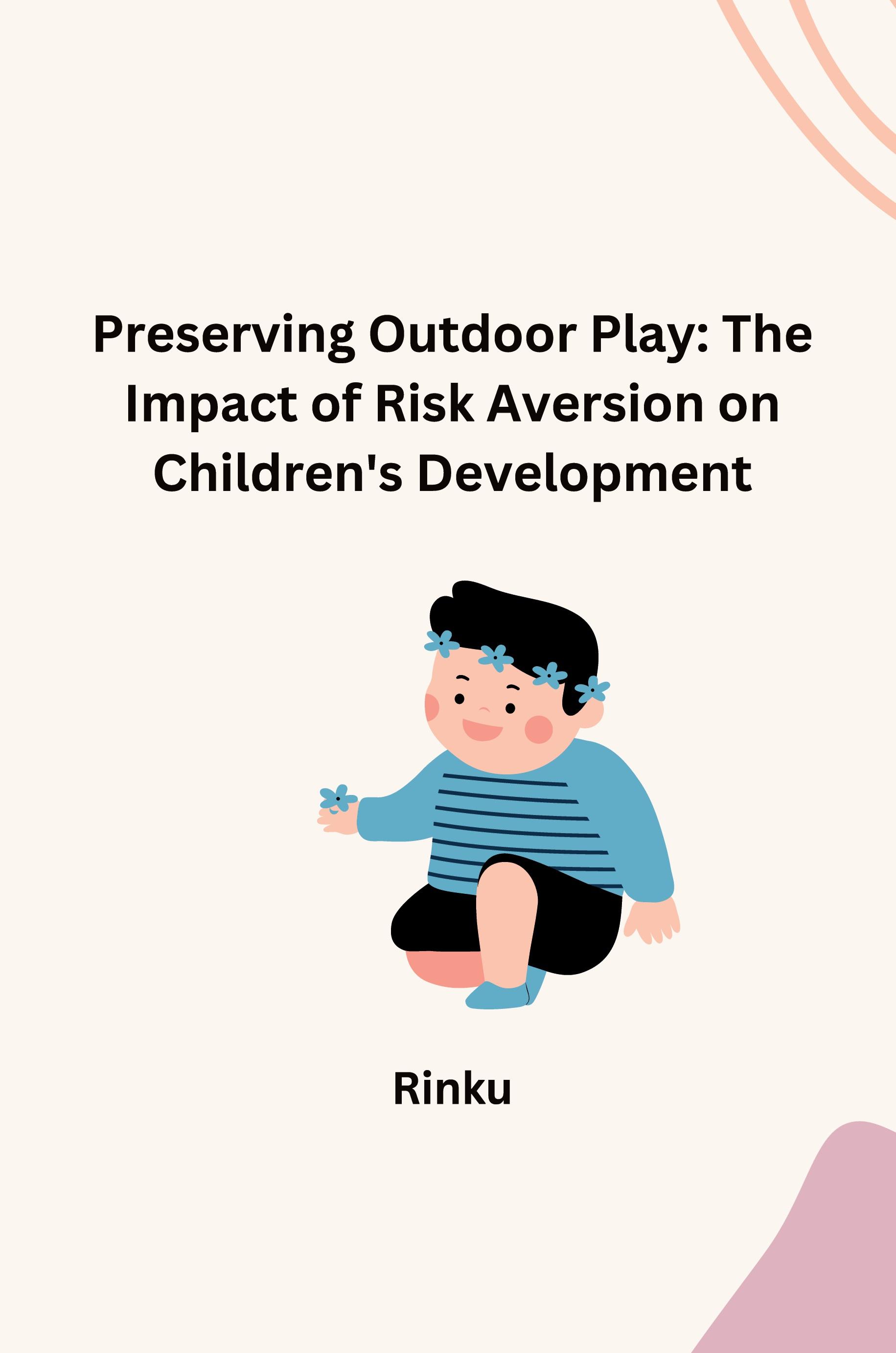 Vorderes Coverbild Preserving Outdoor Play: The Impact of Risk Aversion on Children's Development