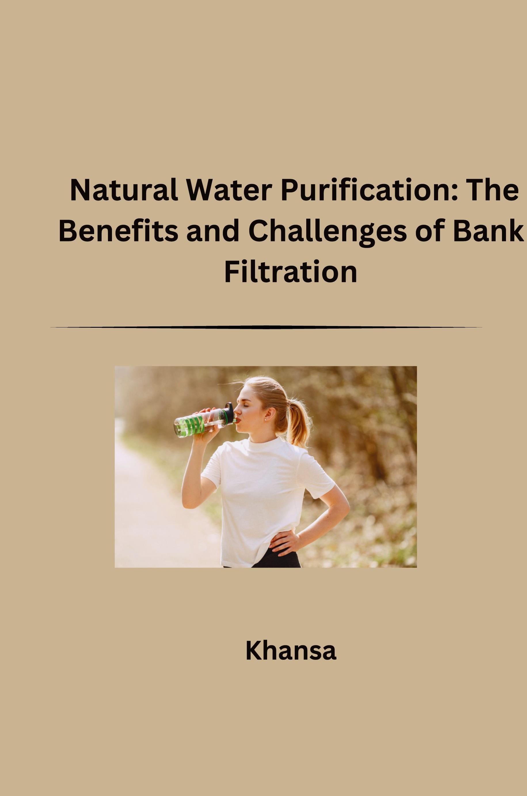 Vorderes Coverbild Natural Water Purification: The Benefits and Challenges of Bank Filtration