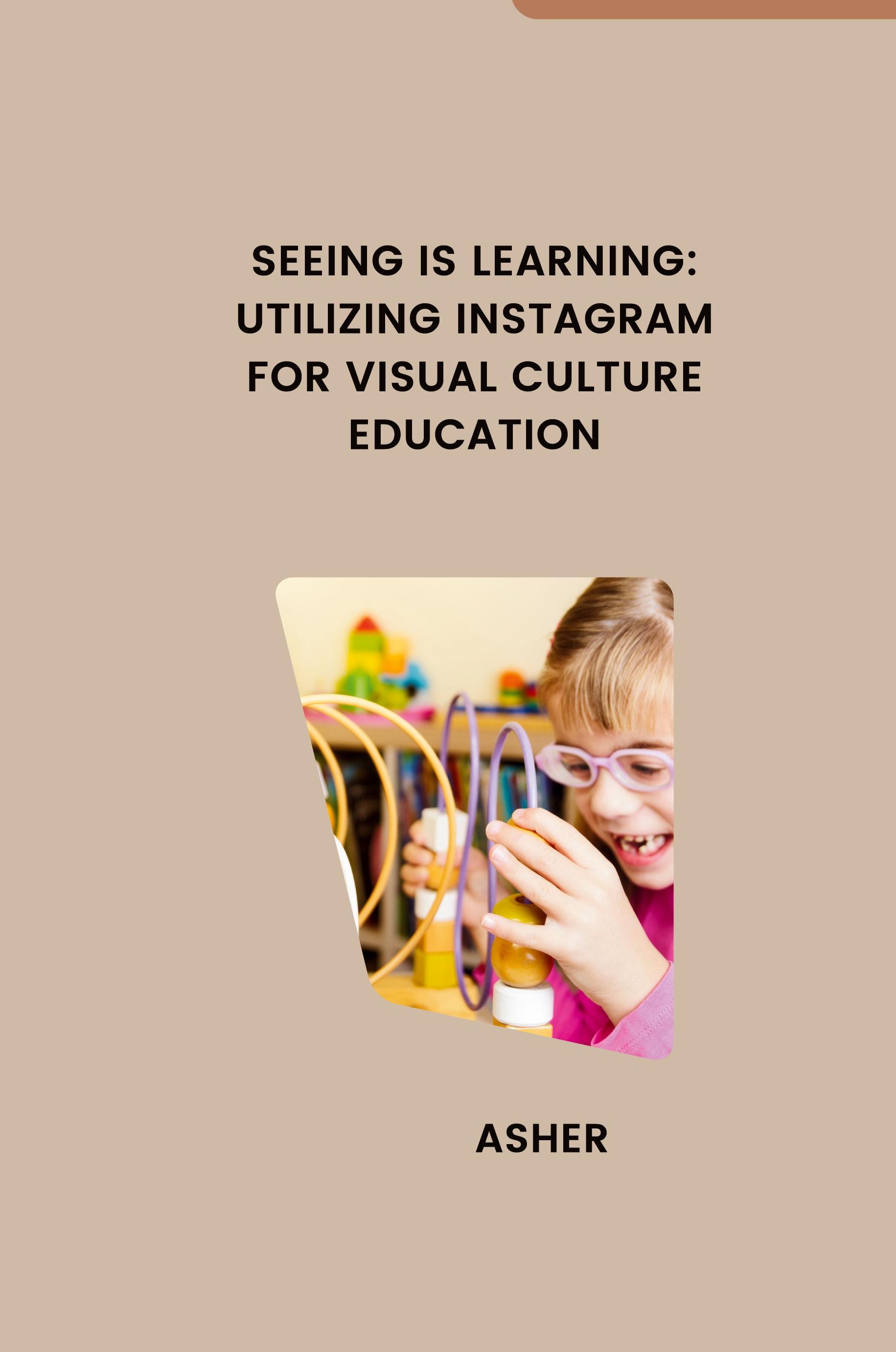 Vorderes Coverbild Seeing is Learning: Utilizing Instagram for Visual Culture Education